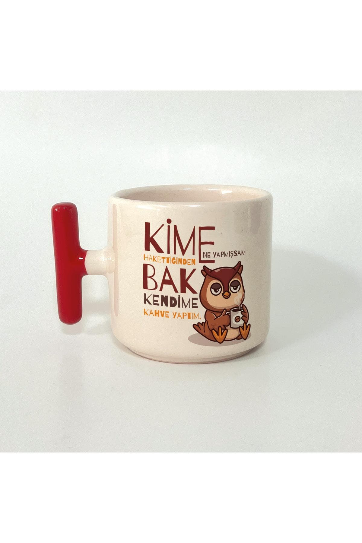 Kime Ne Yaptıysam Bak Kendime Kahve Yaptım Baykuşlu Baskılı Kırmızı Kulplu T Kupa