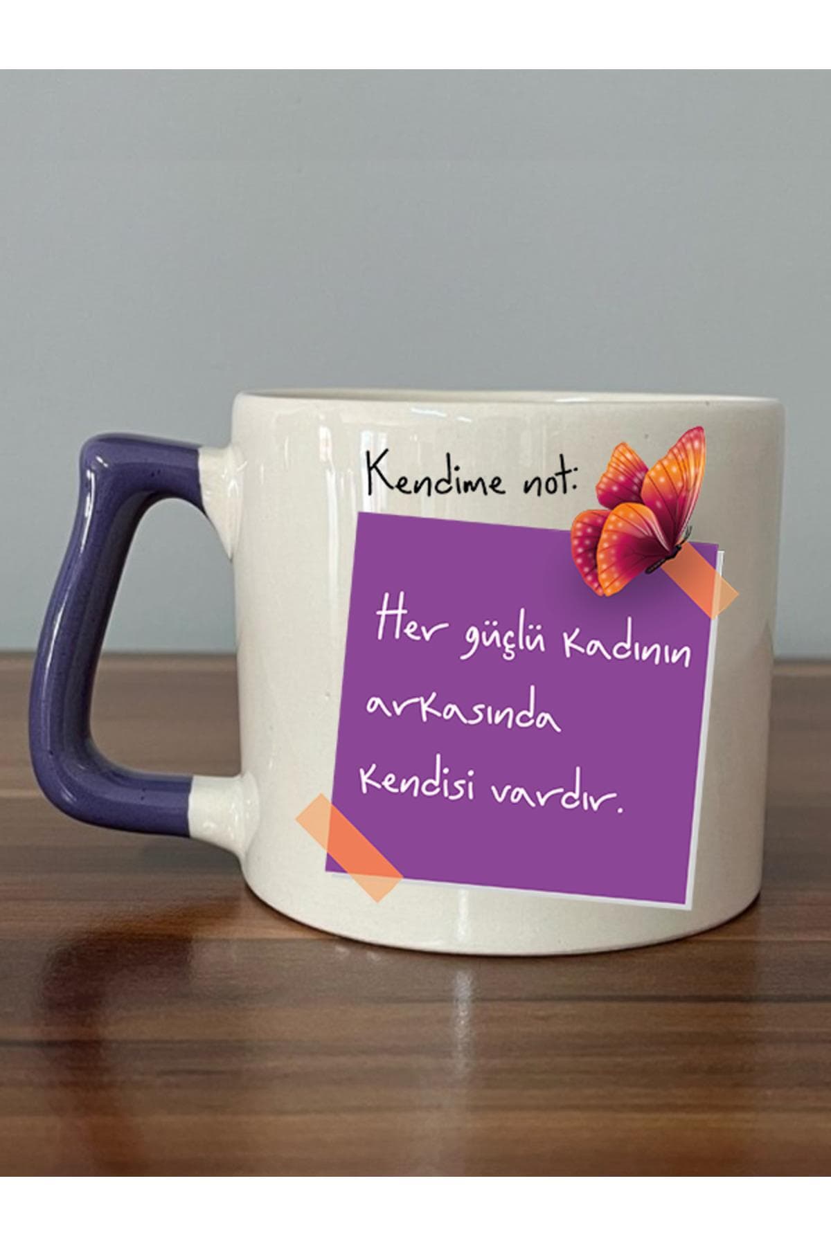 Kendime Not: Her Güçlü Kadının Arkasında Kendisi Vardır Mor Kulplu Prime Kupa