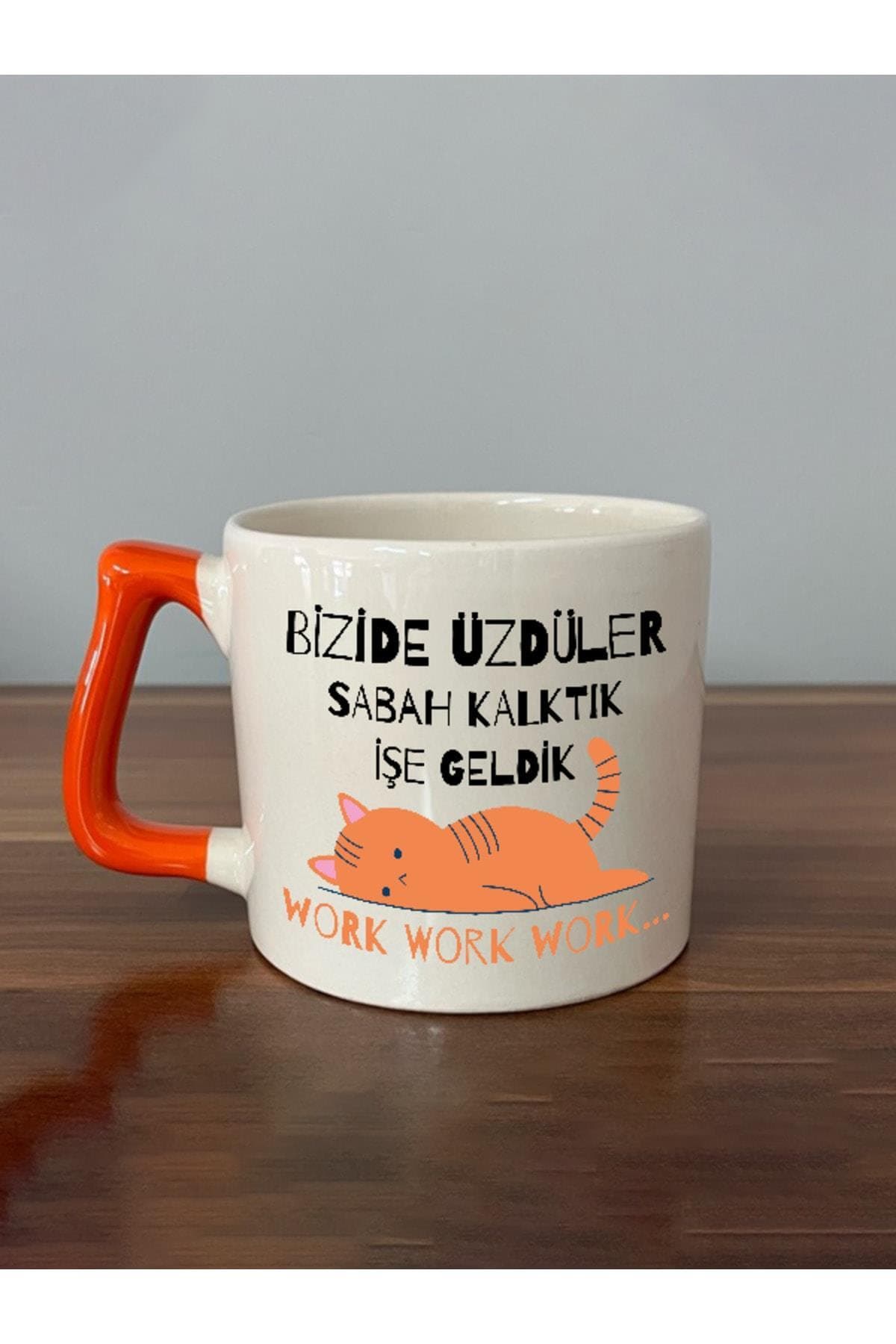 Biz de Üzdüler Sabah Kalktık İşe Geldik Baskılı Turuncu Kulplu Prime Kupa