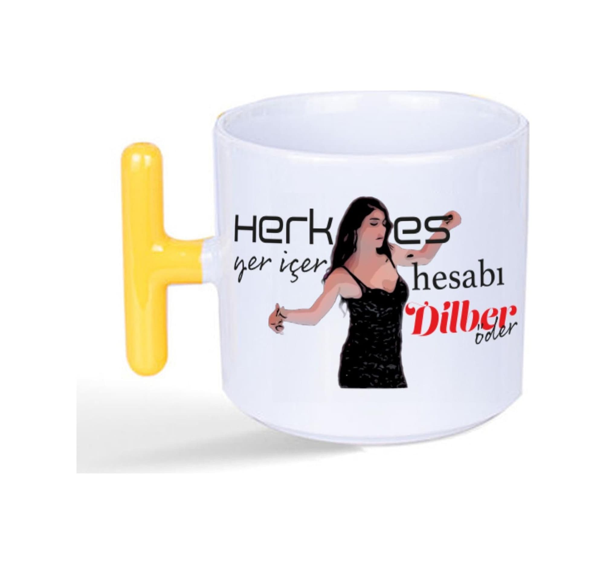 Herkes Yer İçer Hesabı Dilber Öder Baskılı Sarı Kulplu T Kupa