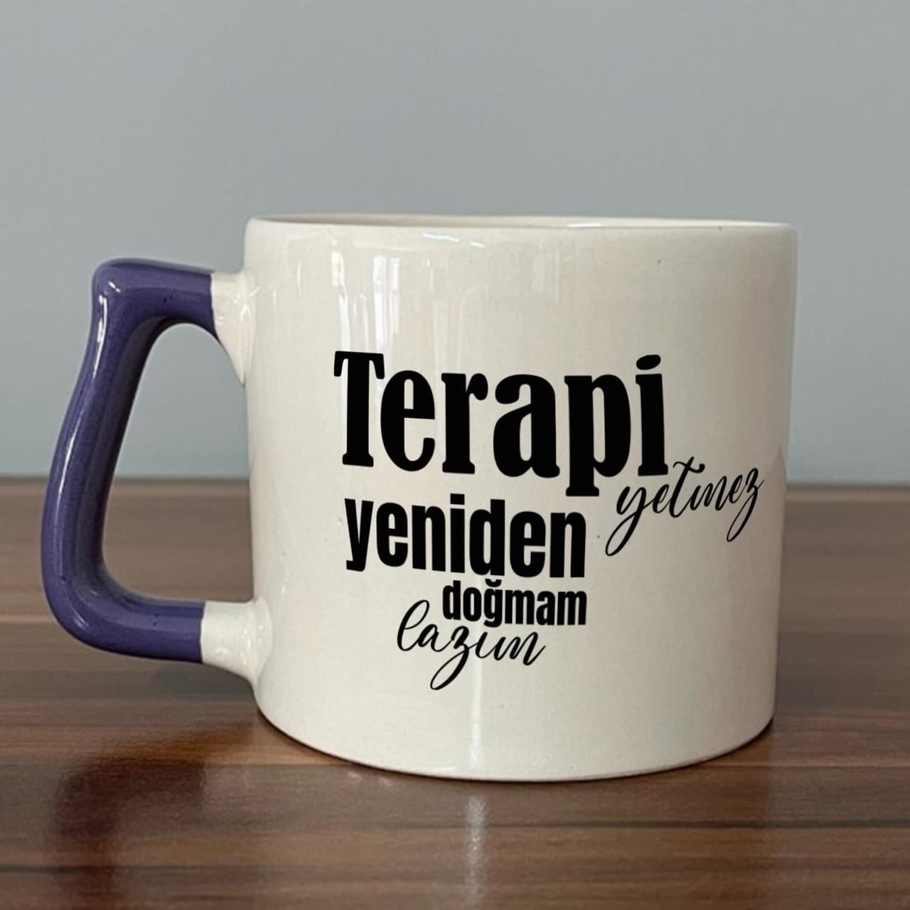 Terapi Yetmez Yeniden Doğmam Lazım Baskılı Mor Kulplu Prime Kupa