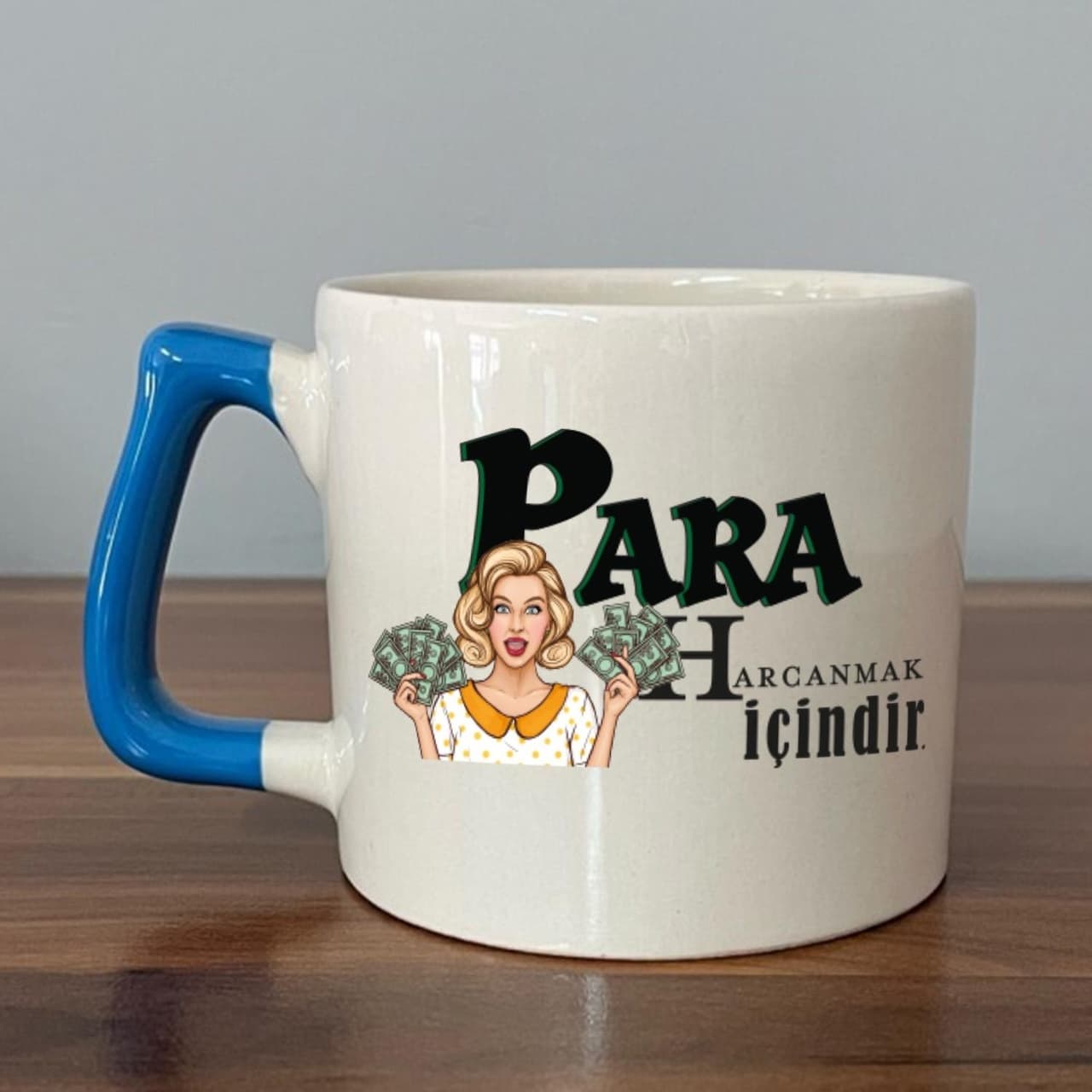 Para Harcamak İçindir Baskılı Mavi Kulplu Prime Kupa
