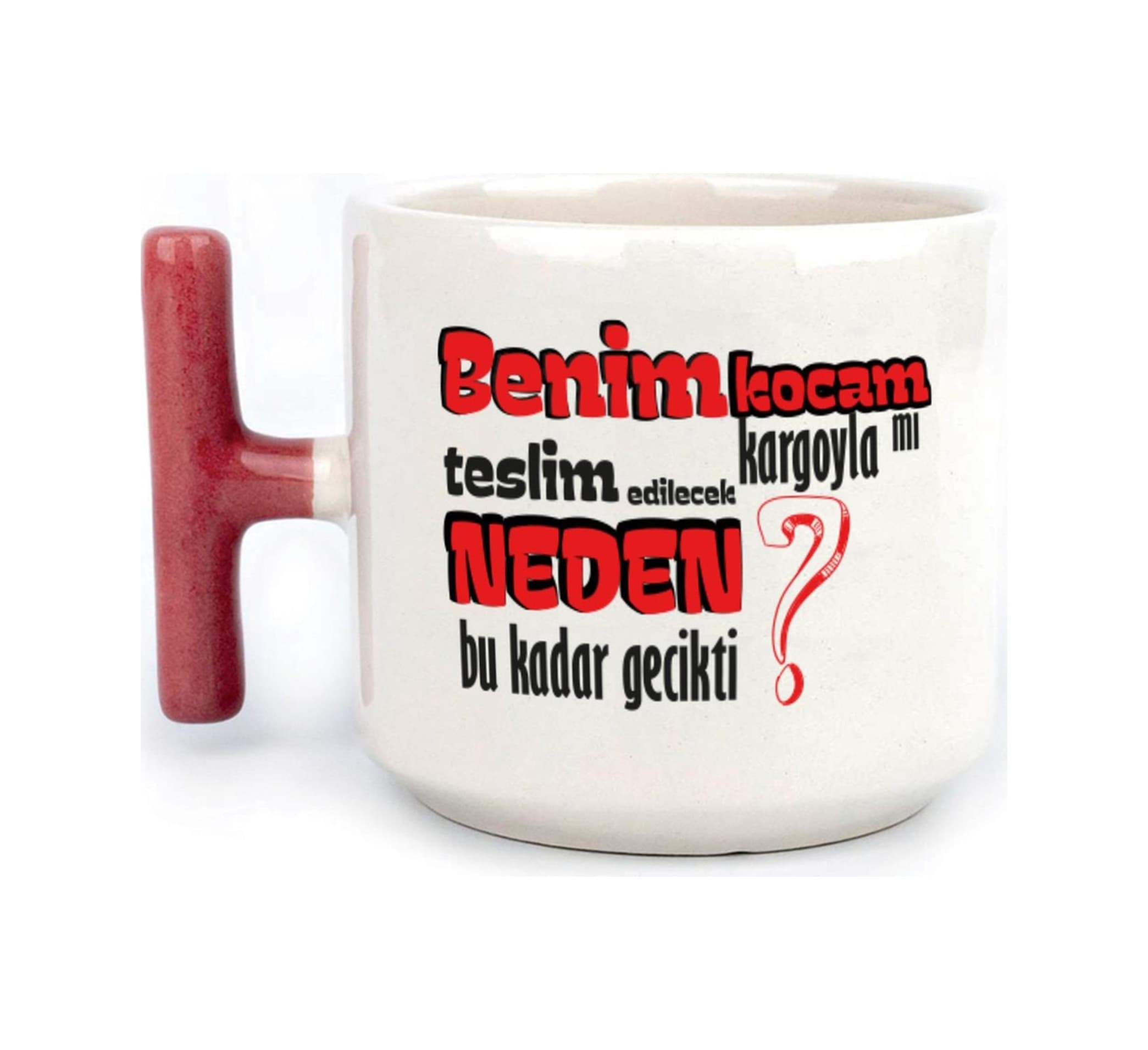 Benim Kocam Kargoyla Mı Teslim Edilecek Baskılı Kırmızı Kulplu T Kupa