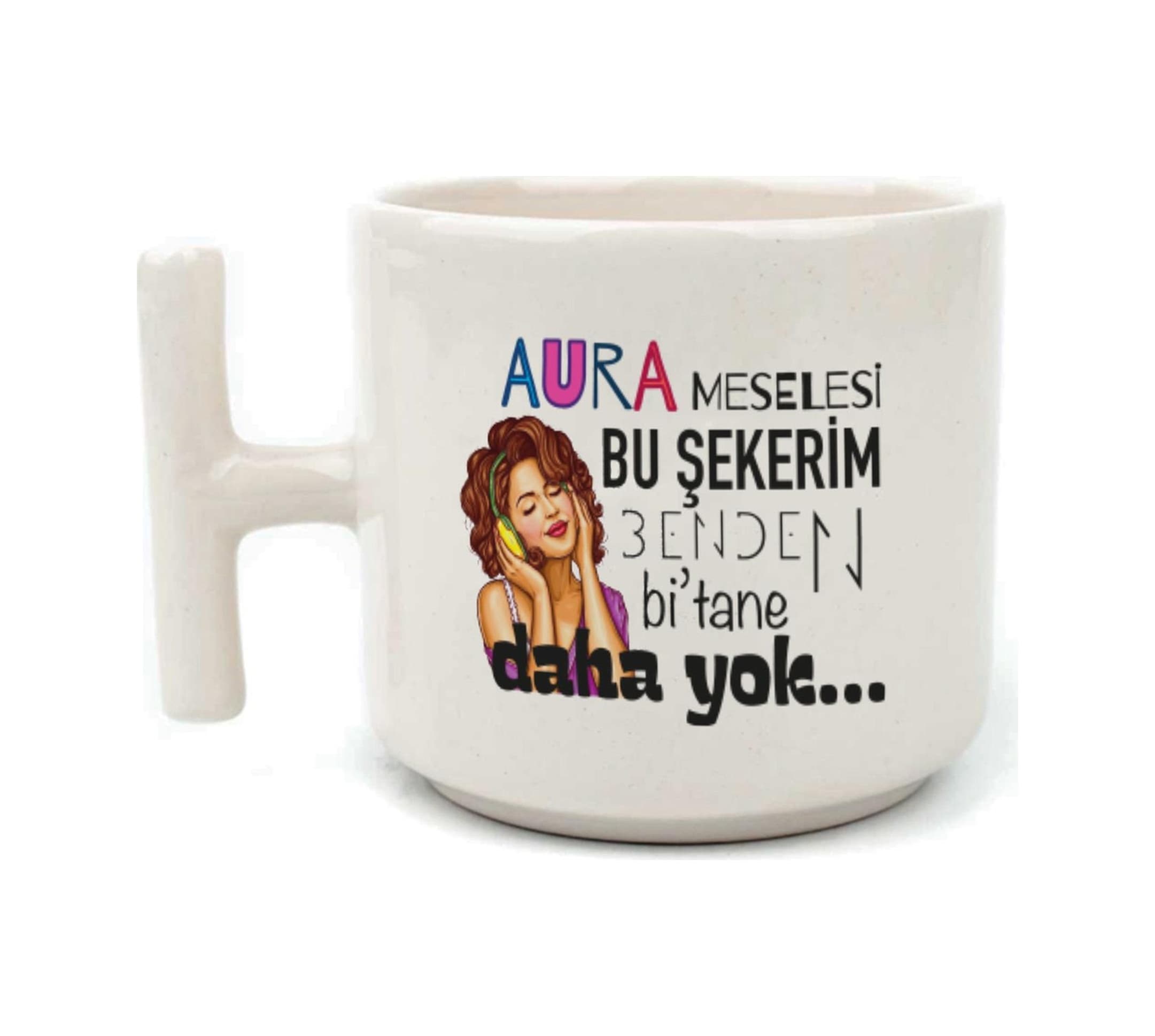 Aura Meselesi Bu Şekerim Baskılı Beyaz Kulplu T Kupa