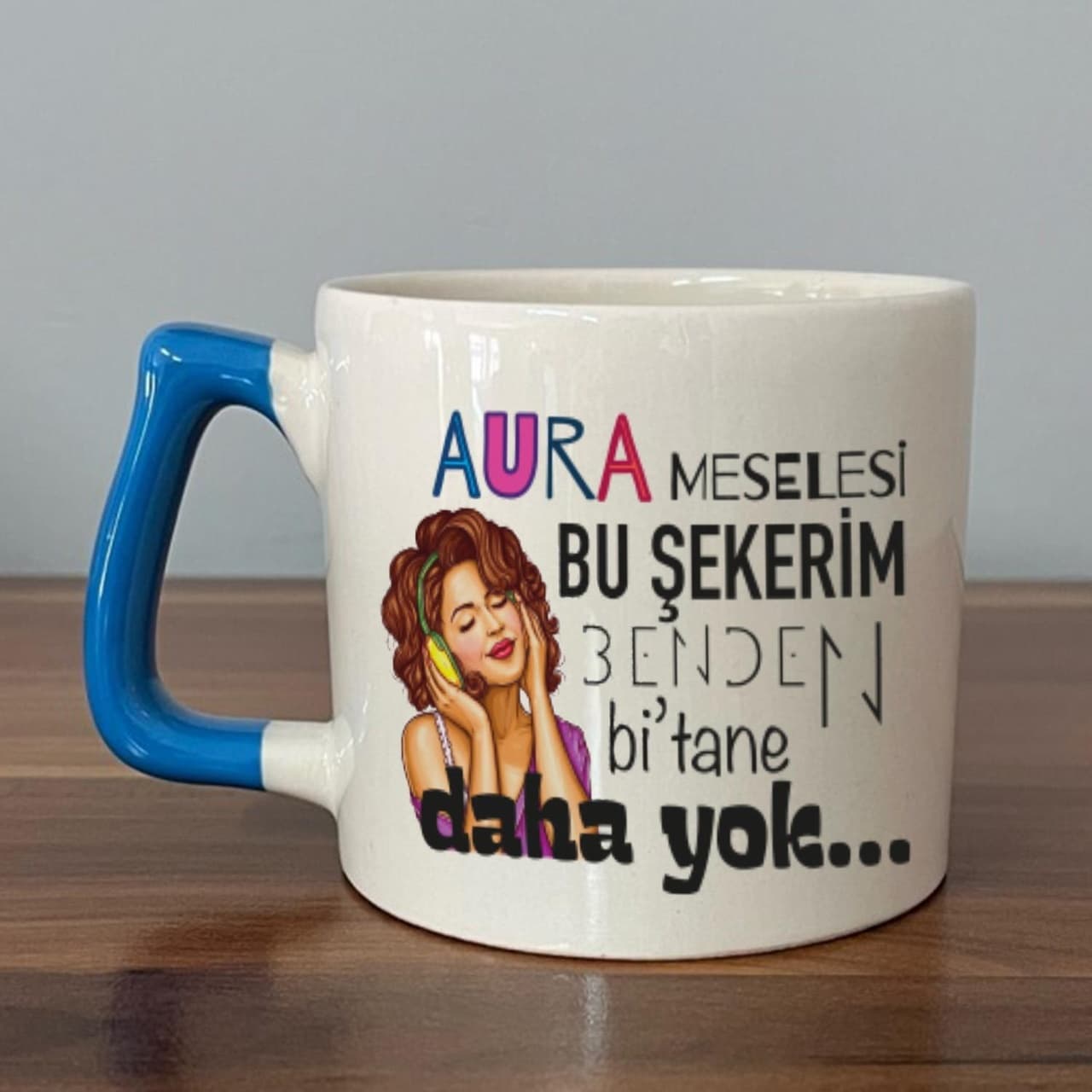 Aura Meselesi Bu Şekerim Baskılı Mavi Kulplu Prime Kupa