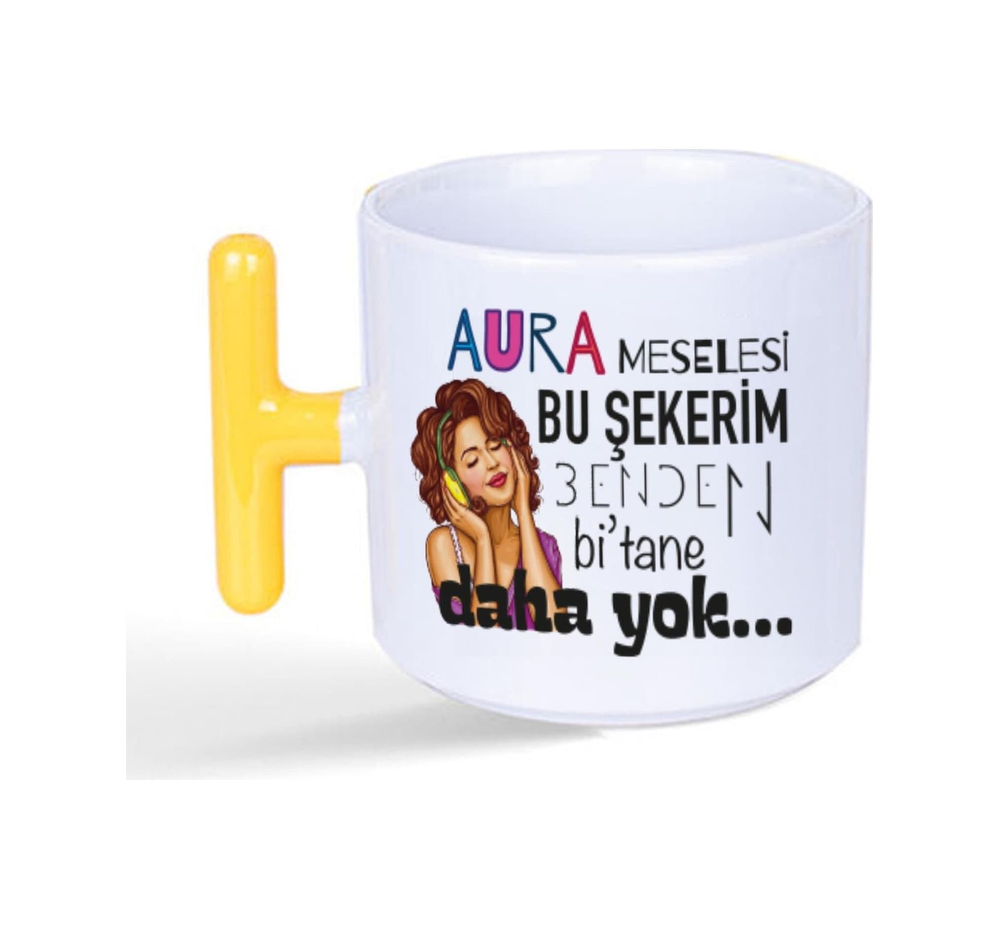 Aura Meselesi Bu Şekerim Baskılı Sarı Kulplu T Kupa