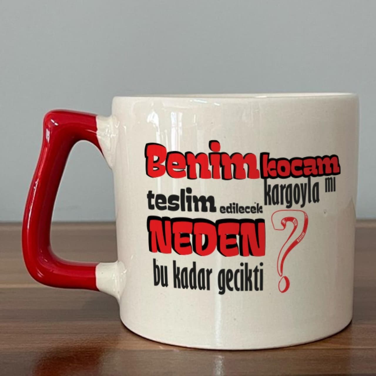 Benim Kocam Kargoyla Mı Teslim Edilecek Baskılı Kırmızı Kulplu Prime Kupa