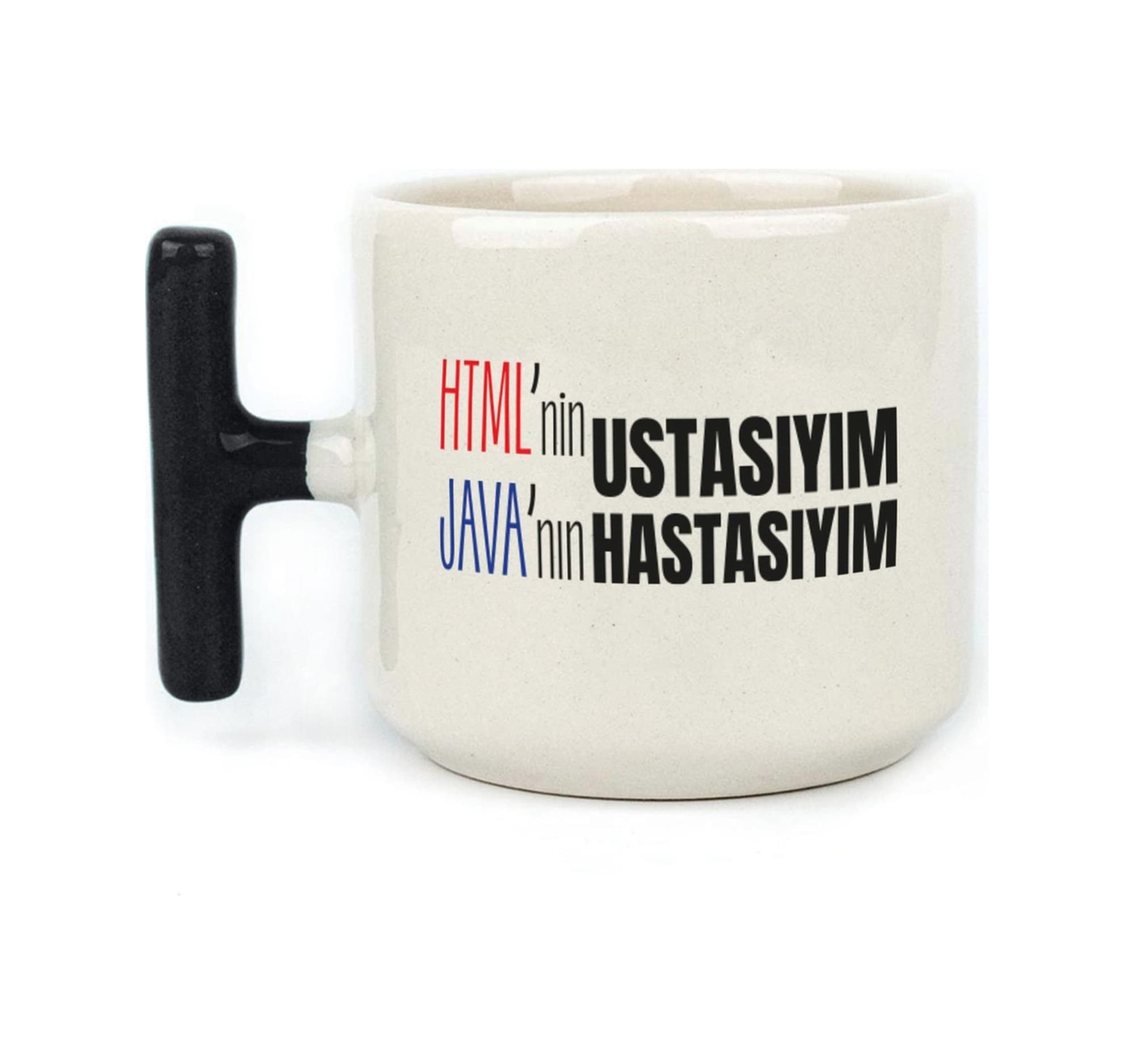 Html'ni Ustasıyım Java'nın Hastasıyım Baskılı Siyah Kulplu T Kupa