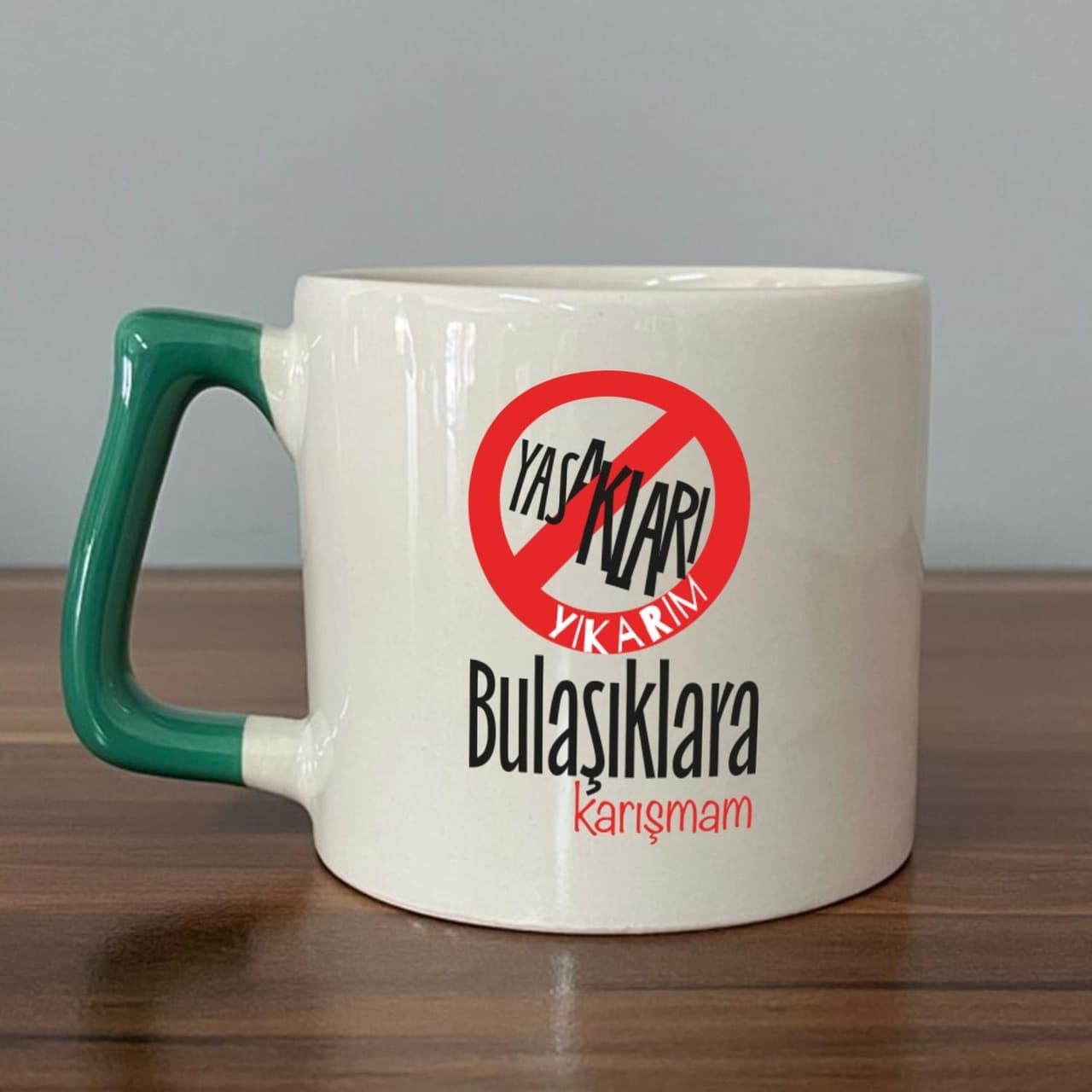 Yasakları Yıkarım Bulaşıklara Karışmam Baskılı Yeşil Kulplu Prime Kupa