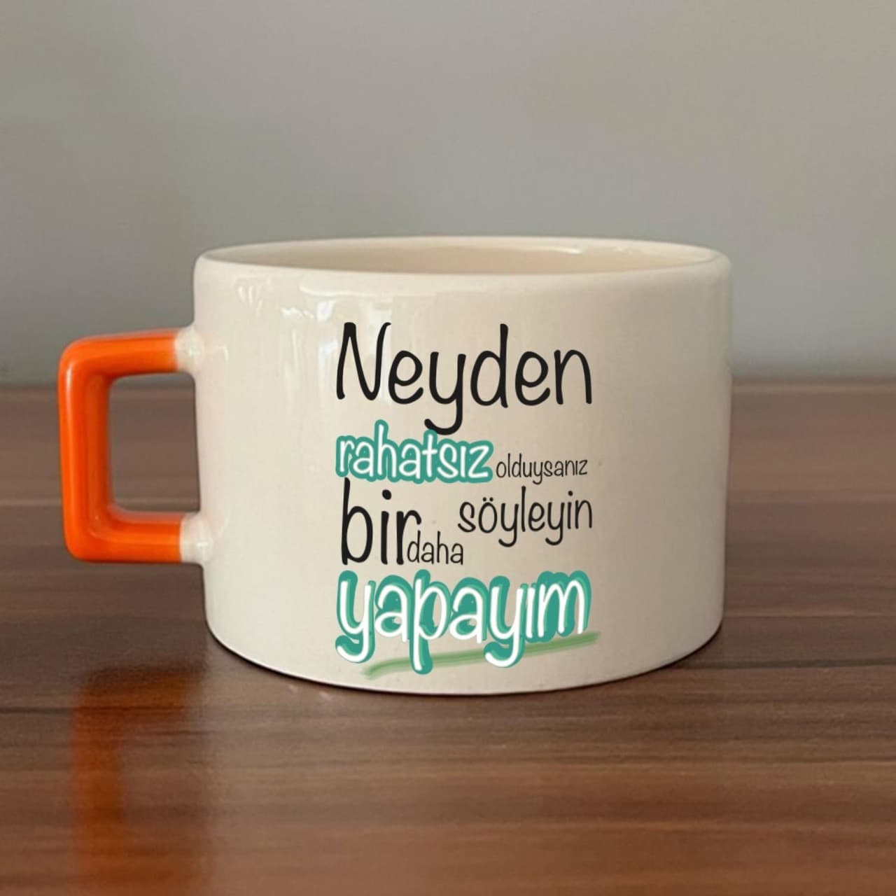 Neyden Rahatsız Olduysanız Söyleyin Bir Daha Yapayım Baskılı Turuncu Kulplu Kare Espresso Fincanı