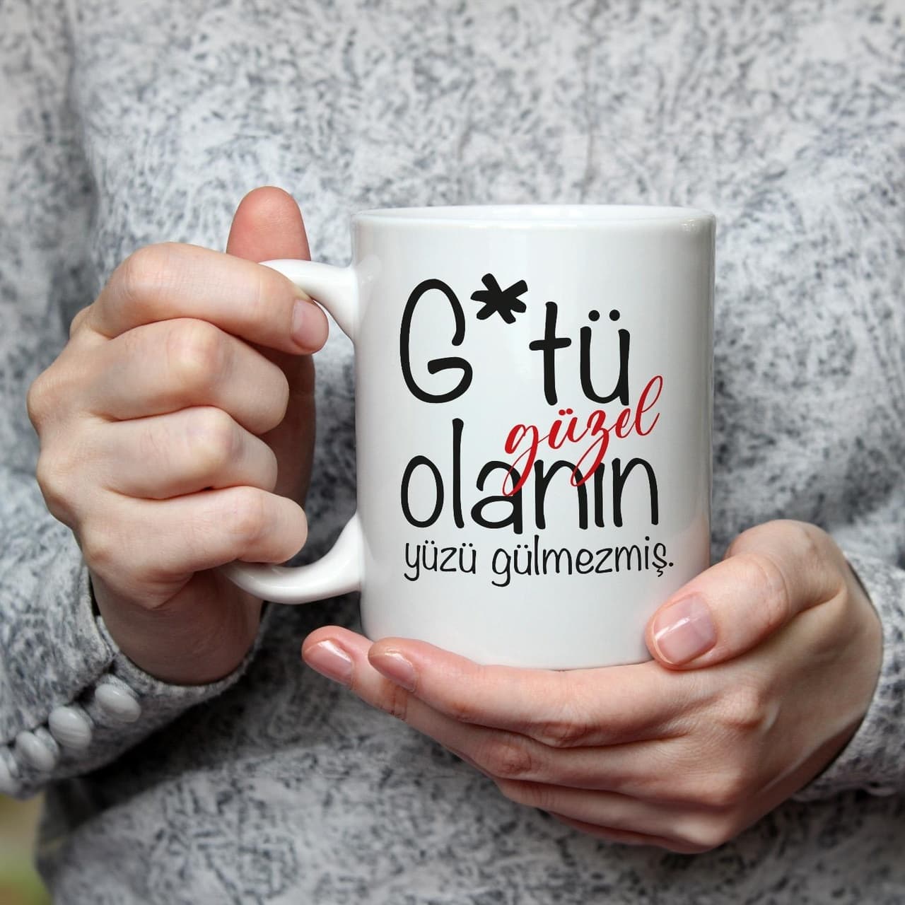 G Tü Güzel Olanın Yüzü Gülmezmiş Baskılı Beyaz Kupa