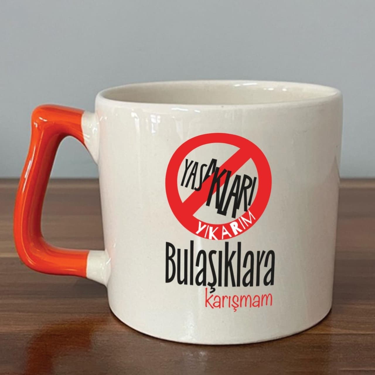 Yasakları Yıkarım Bulaşıklara Karışmam Baskılı Turuncu Kulplu Prime Kupa
