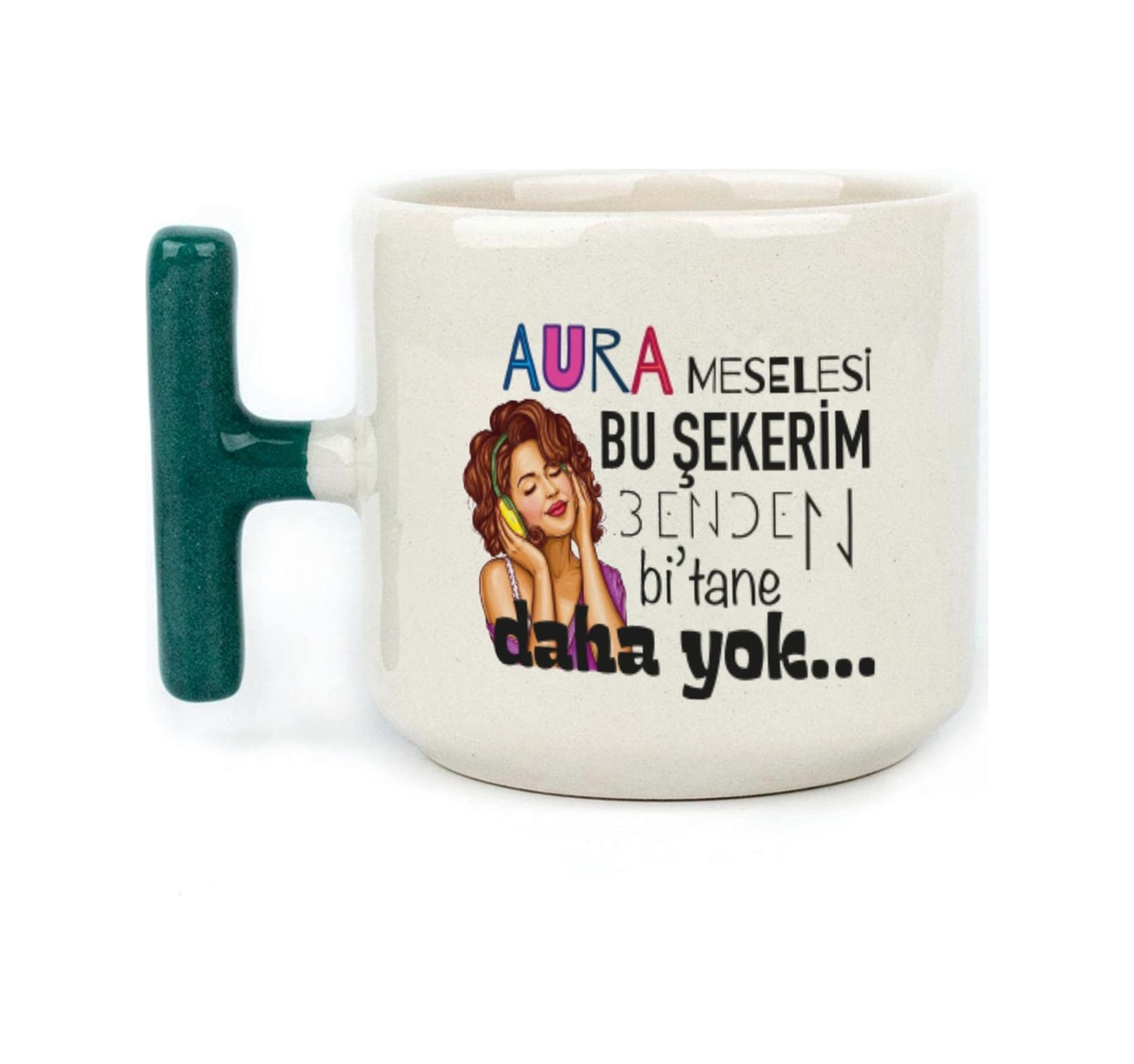 Aura Meselesi Bu Şekerim Baskılı Yeşil Kulplu T Kupa