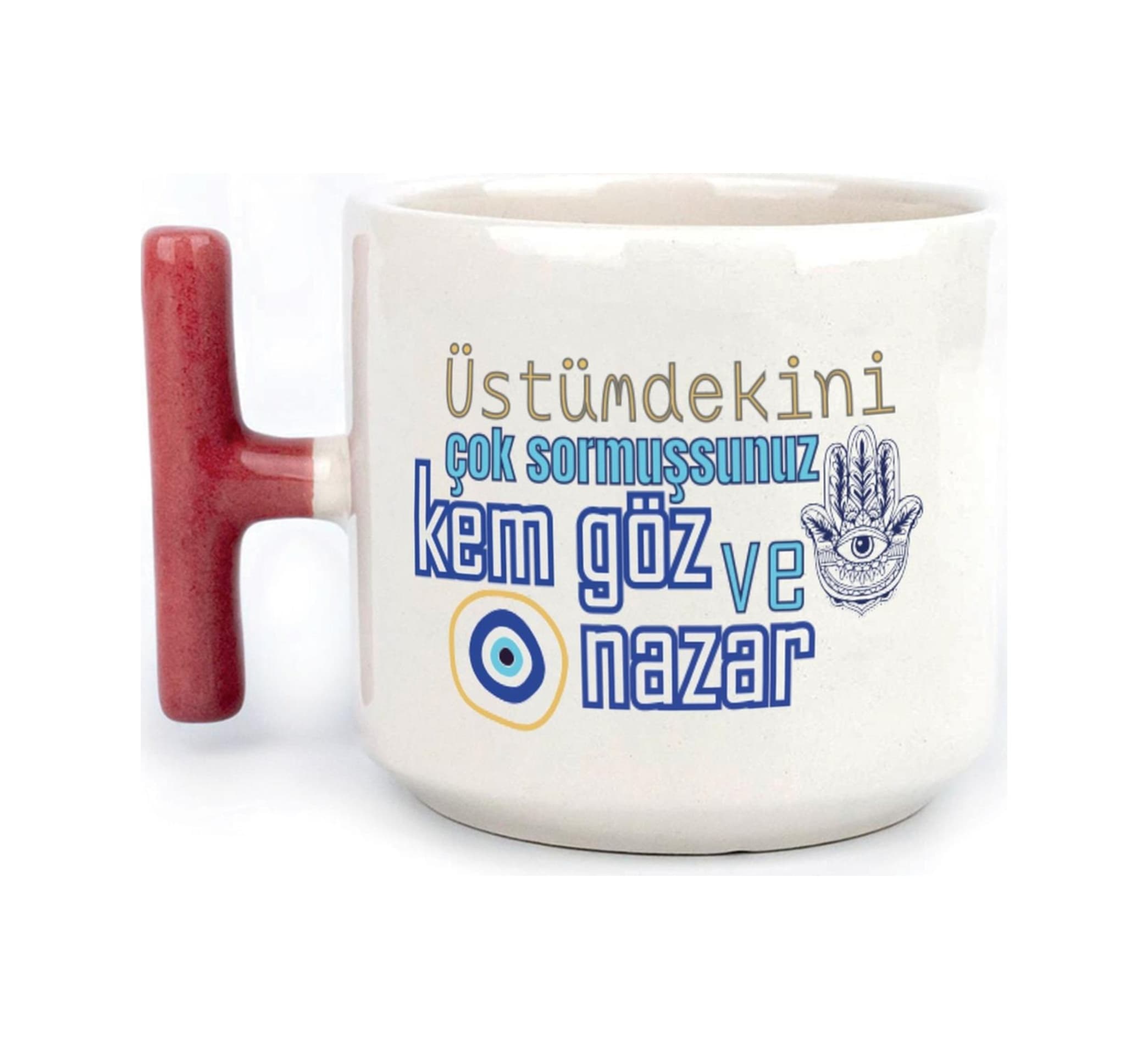 Üstümdekini Çok Sormuşsunuz Baskılı Kırmızı Kulplu T Kupa