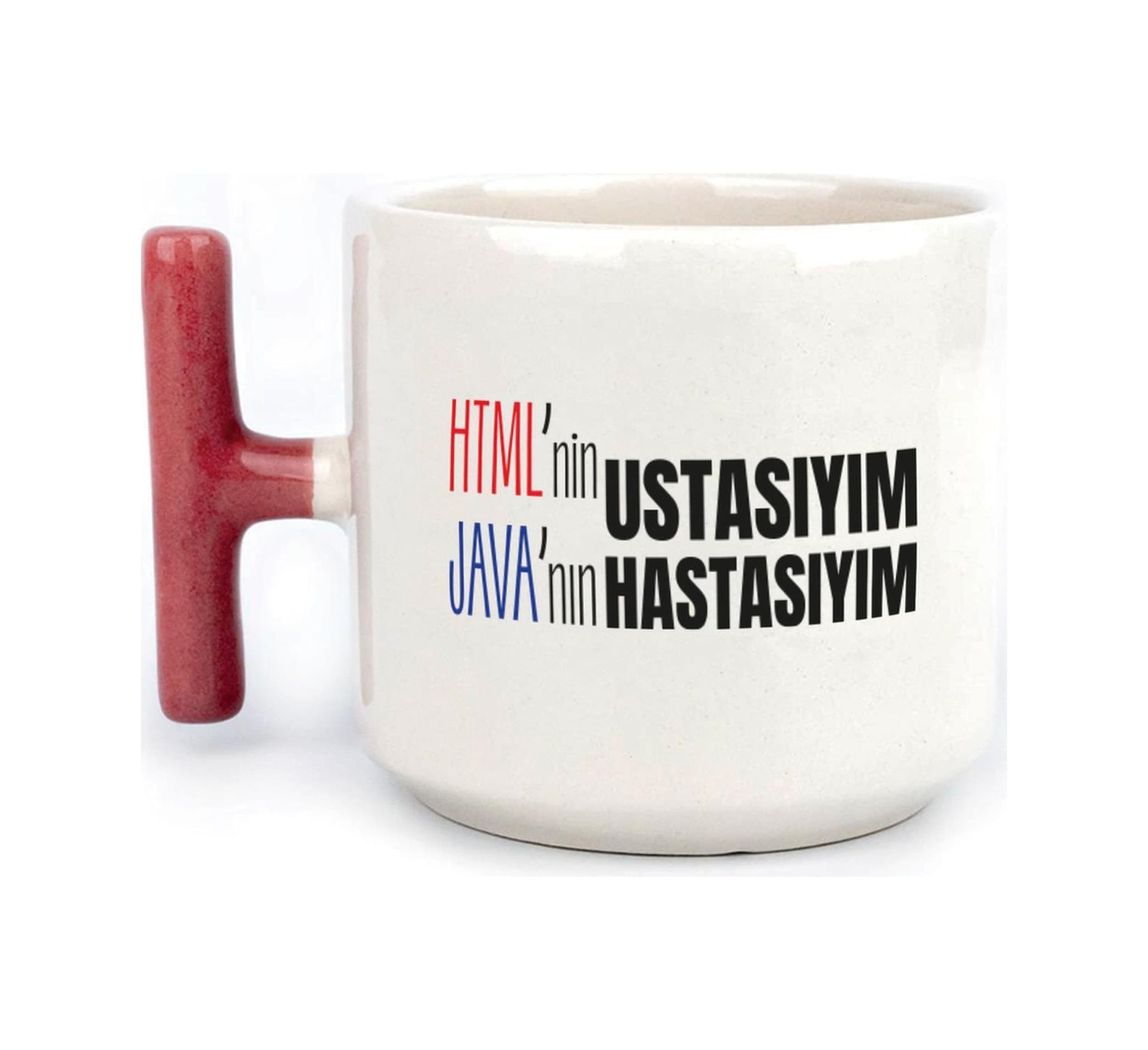 Html'ni Ustasıyım Java'nın Hastasıyım Baskılı Kırmızı Kulplu T Kupa