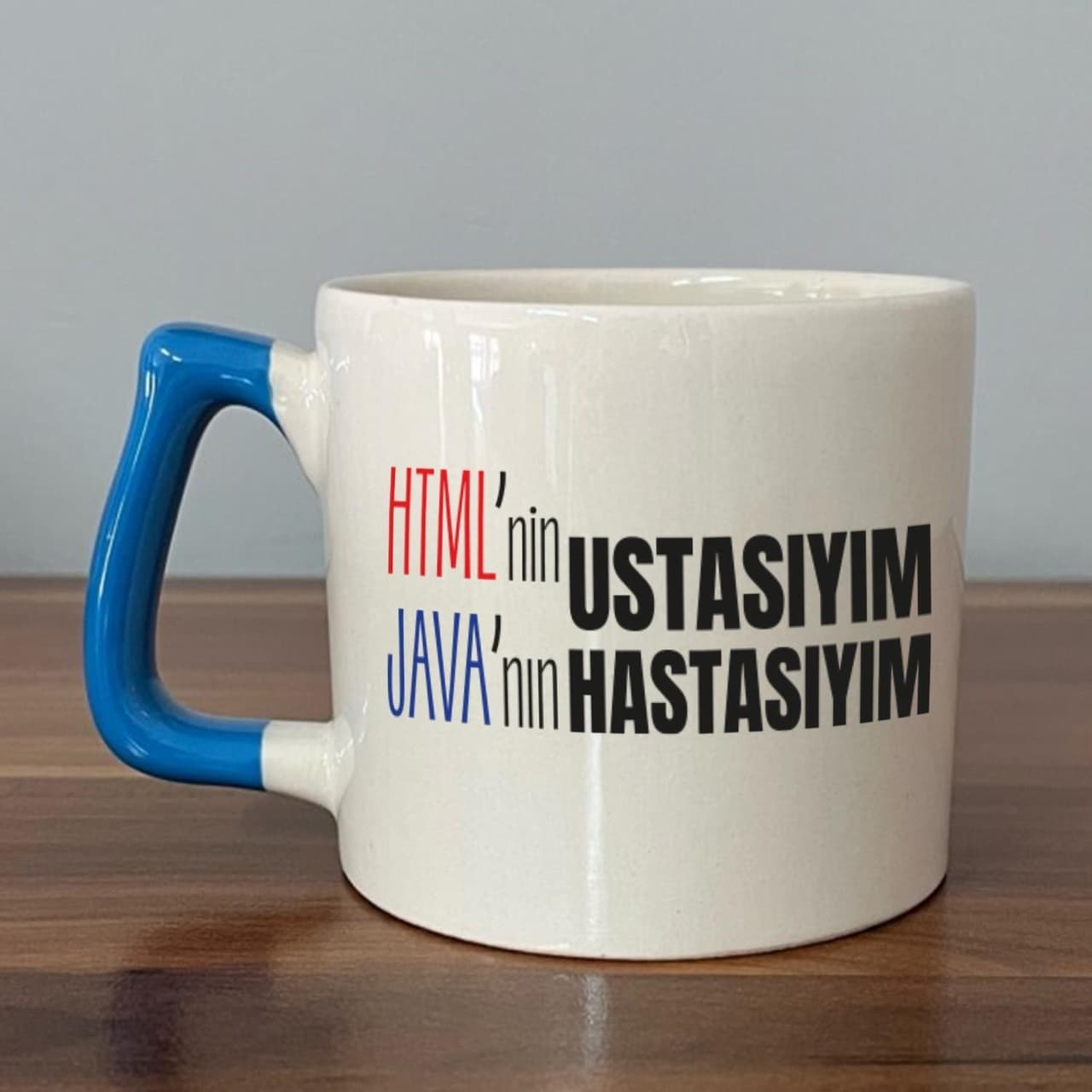 Html'ni Ustasıyım Java'nın Hastasıyım Baskılı Mavi Kulplu Prime Kupa