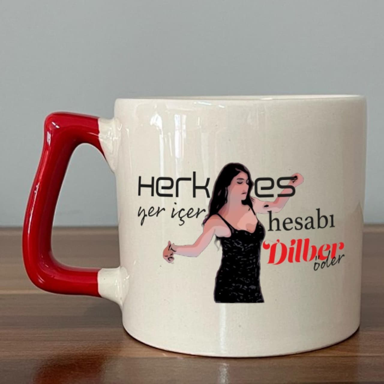 Herkes Yer İçer Hesabı Dilber Öder Baskılı Kırmızı Kulplu Prime Kupa