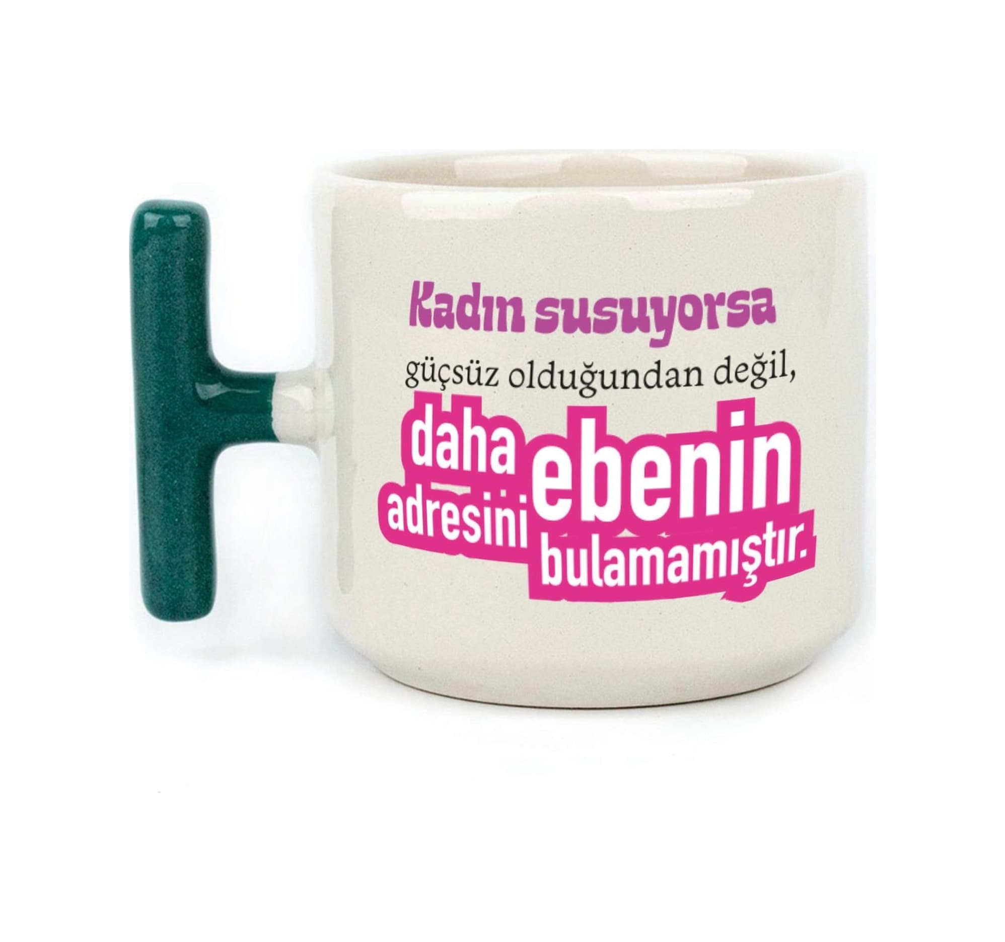 Kadın Susuyorsa Baskılı Kadınlar Günü Yeşil Kulplu T Kupa