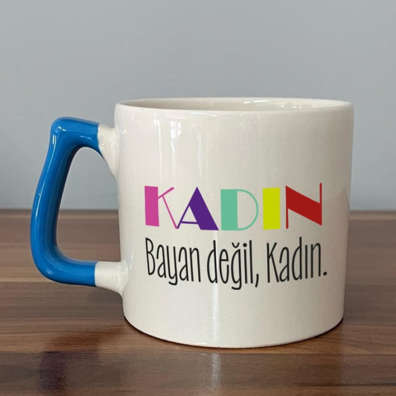 Kadın Bayan Değil Baskılı Kadınlar Günü Mavi Kulplu Prime Kupa