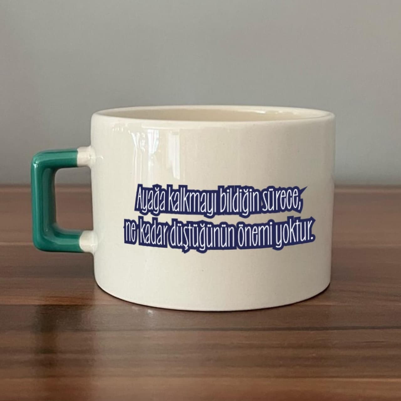 Ayağa Kalkmayı Bildiğin Sürece Renksiz Baskılı Yeşil Kulplu Kare Espresso Fincanı