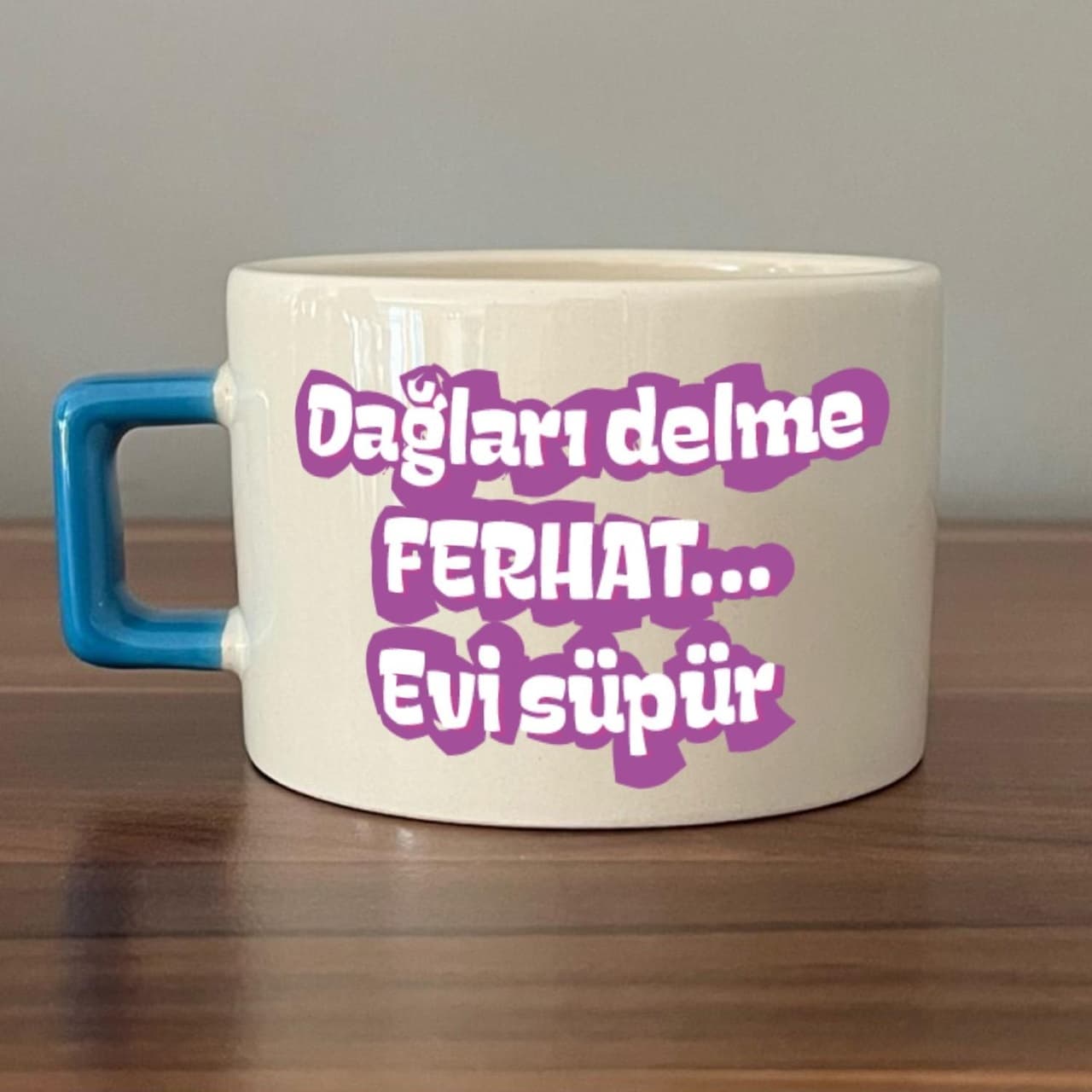 Dağları Delme Ferhat Evi Süpür Baskılı Kadınlar Günü Mavi Kulplu Kare Espresso Fincanı