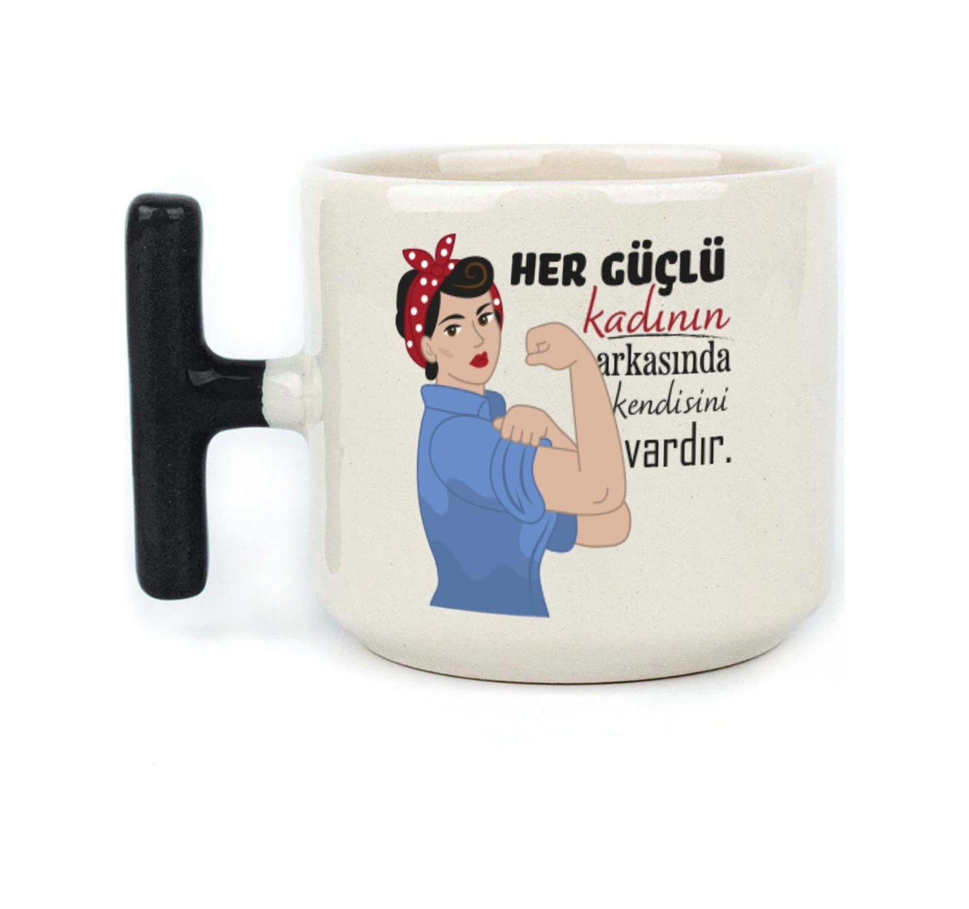 Her Güçlü Kadının Arkasında Kendisi Vardır Baskılı Kadınlar Günü Siyah Kulplu T Kupa