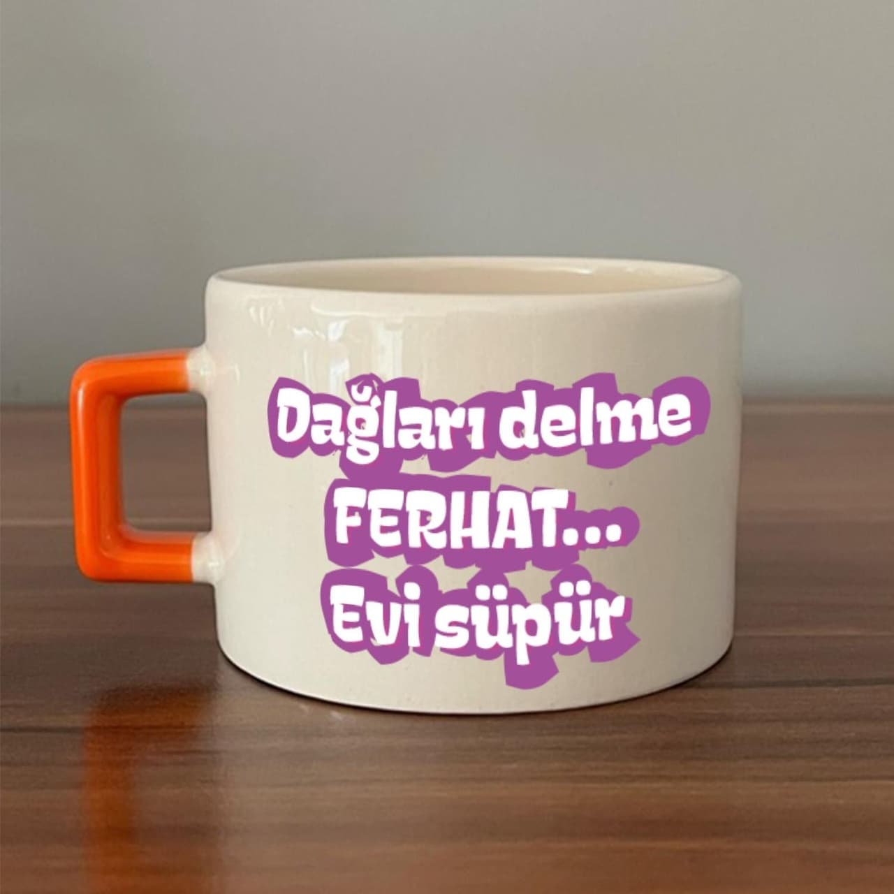 Dağları Delme Ferhat Evi Süpür Baskılı Kadınlar Günü Turuncu Kulplu Kare Espresso Fincanı
