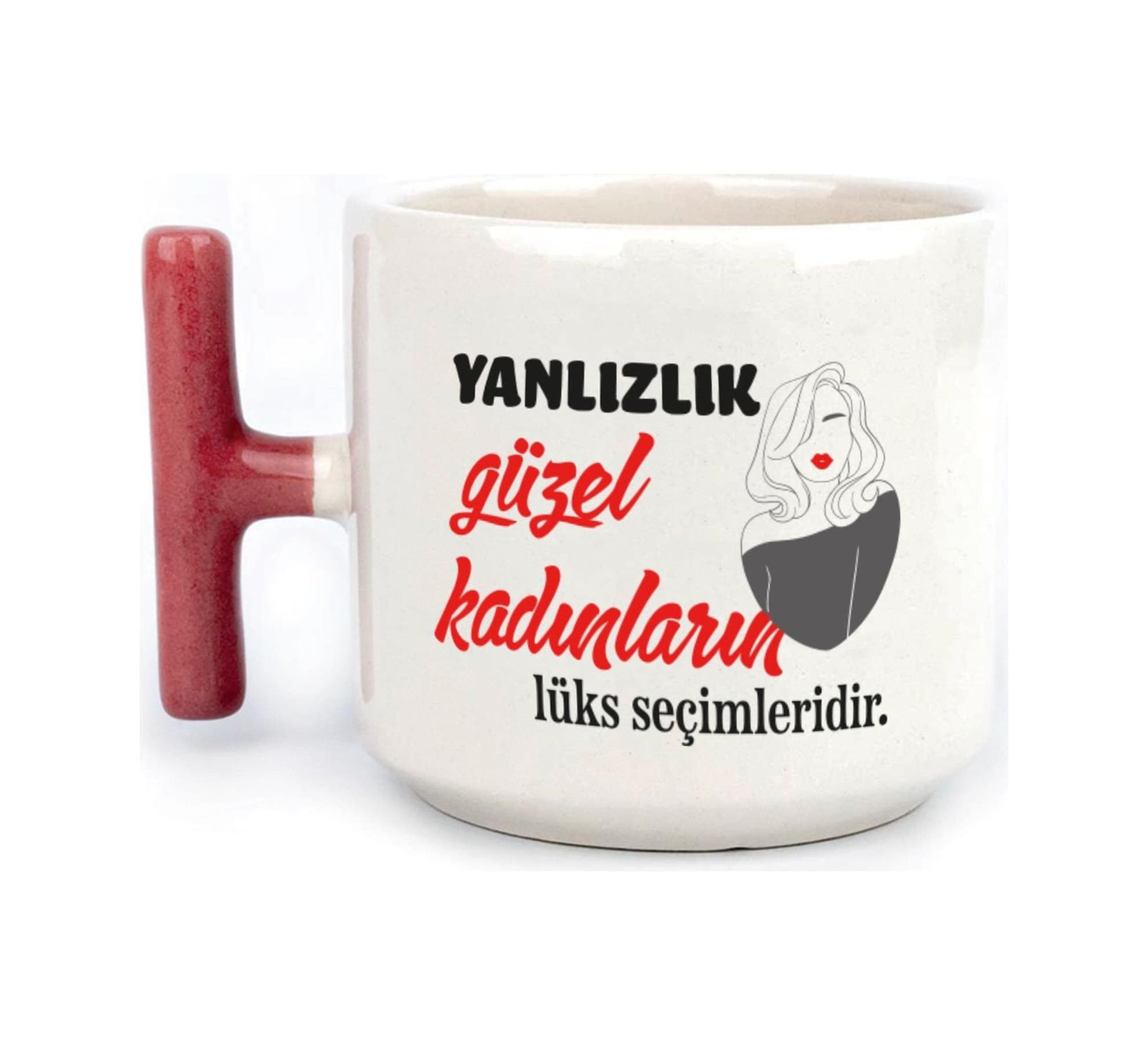 Yalnızlık Güzel Kadınların Lüks Seçimleridir Baskılı Kadınlar Günü Kırmızı Kulplu T Kupa