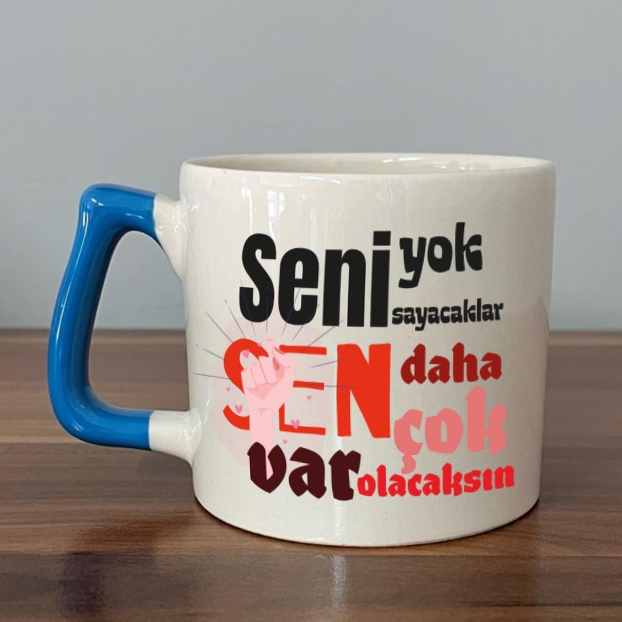 Seni Yok Sayacaklar Baskılı Kadınlar Günü Mavi Kulplu Prime Kupa