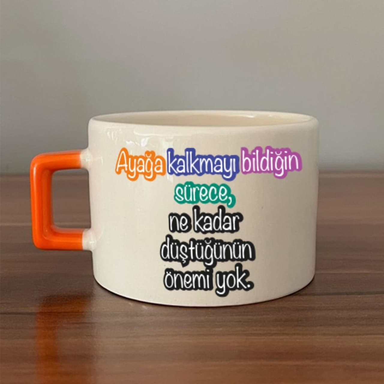 Ayağa Kalkmayı Bildiğin Sürece Baskılı Kadınlar Günü Turuncu Kulplu Kare Espresso Fincanı