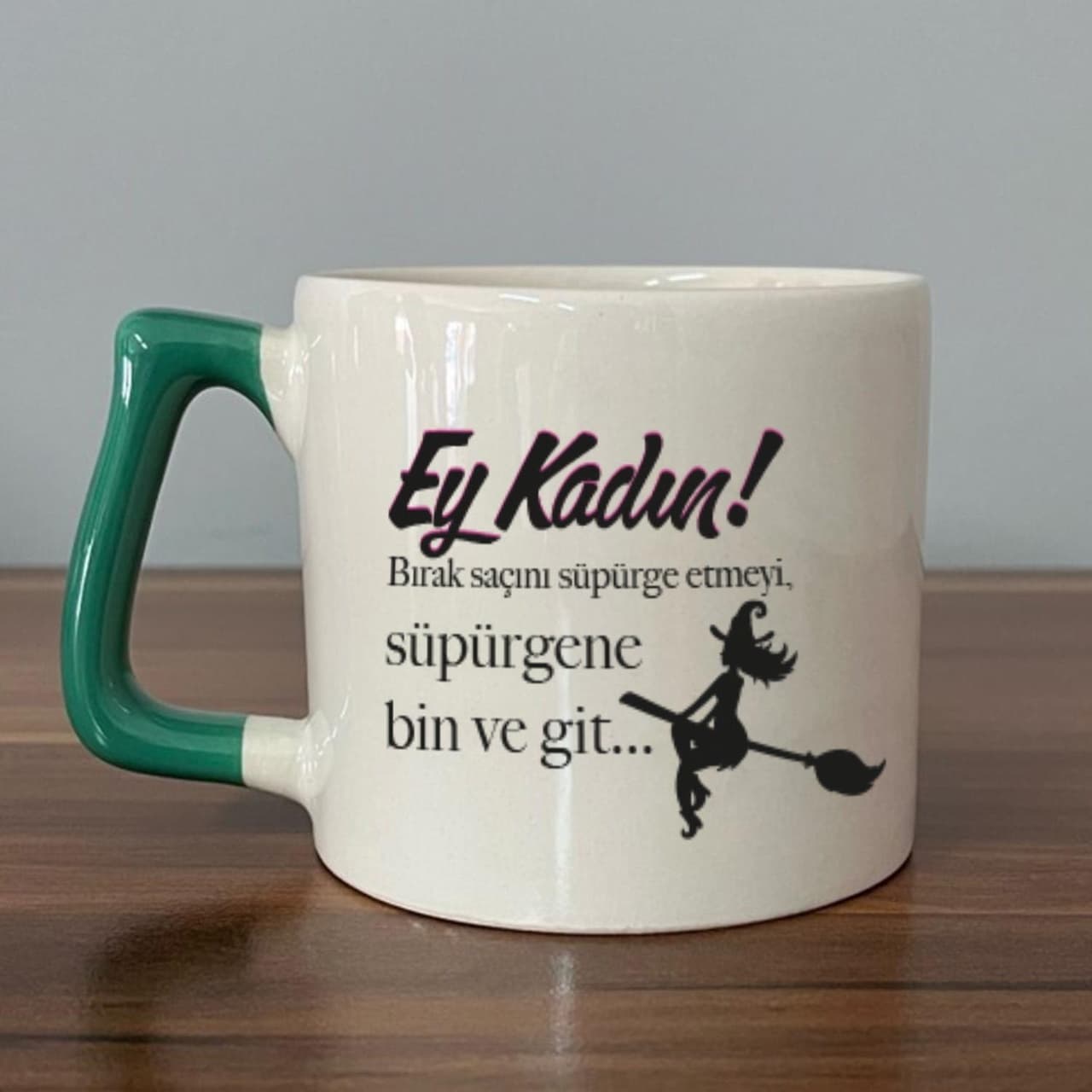 Ey Kadın Baskılı Kadınlar Günü Yeşil Kulplu Prime Kupa