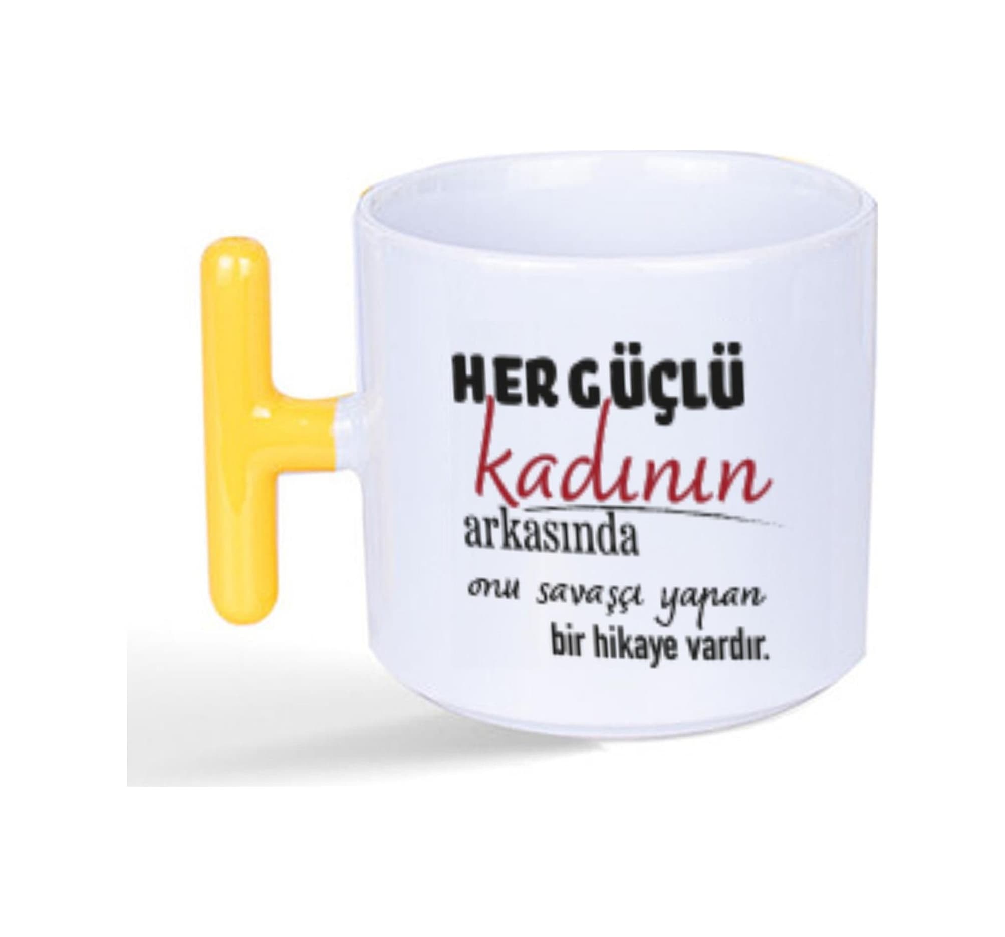 Her Güçlü Kadının Arkasında Baskılı Kadınlar Günü Sarı Kulplu T Kupa