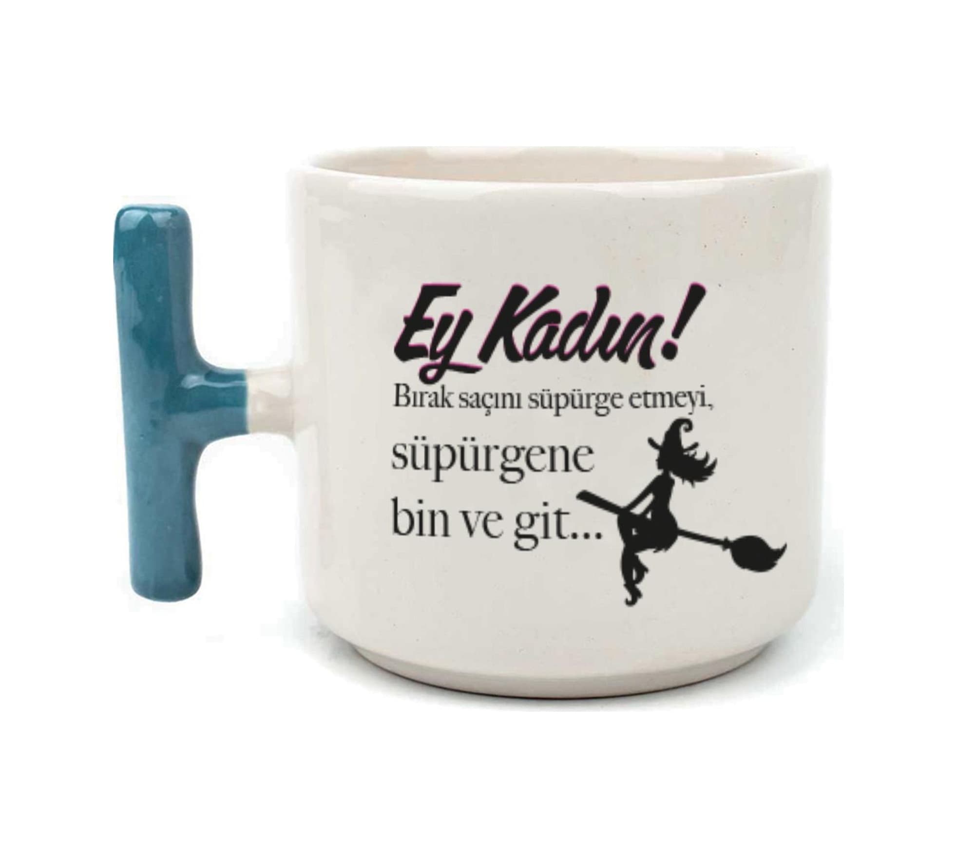 Ey Kadın Baskılı Kadınlar Günü Mavi Kulplu T Kupa
