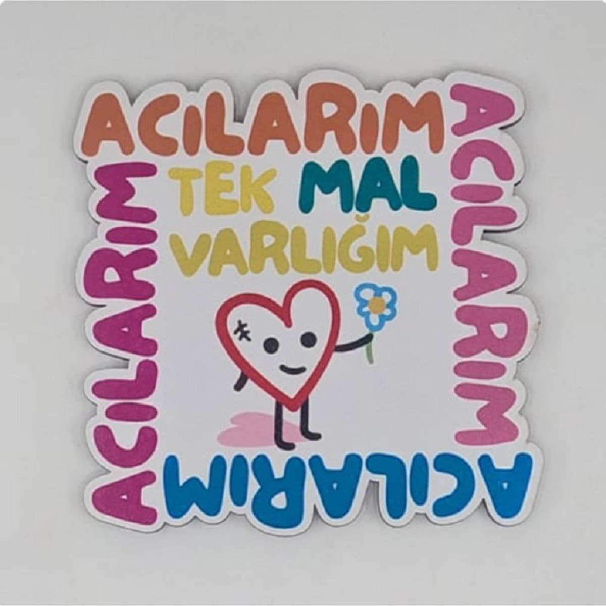 Tek Mal Varlığım Acılarım Baskılı Ahşap Bardak Altlığı