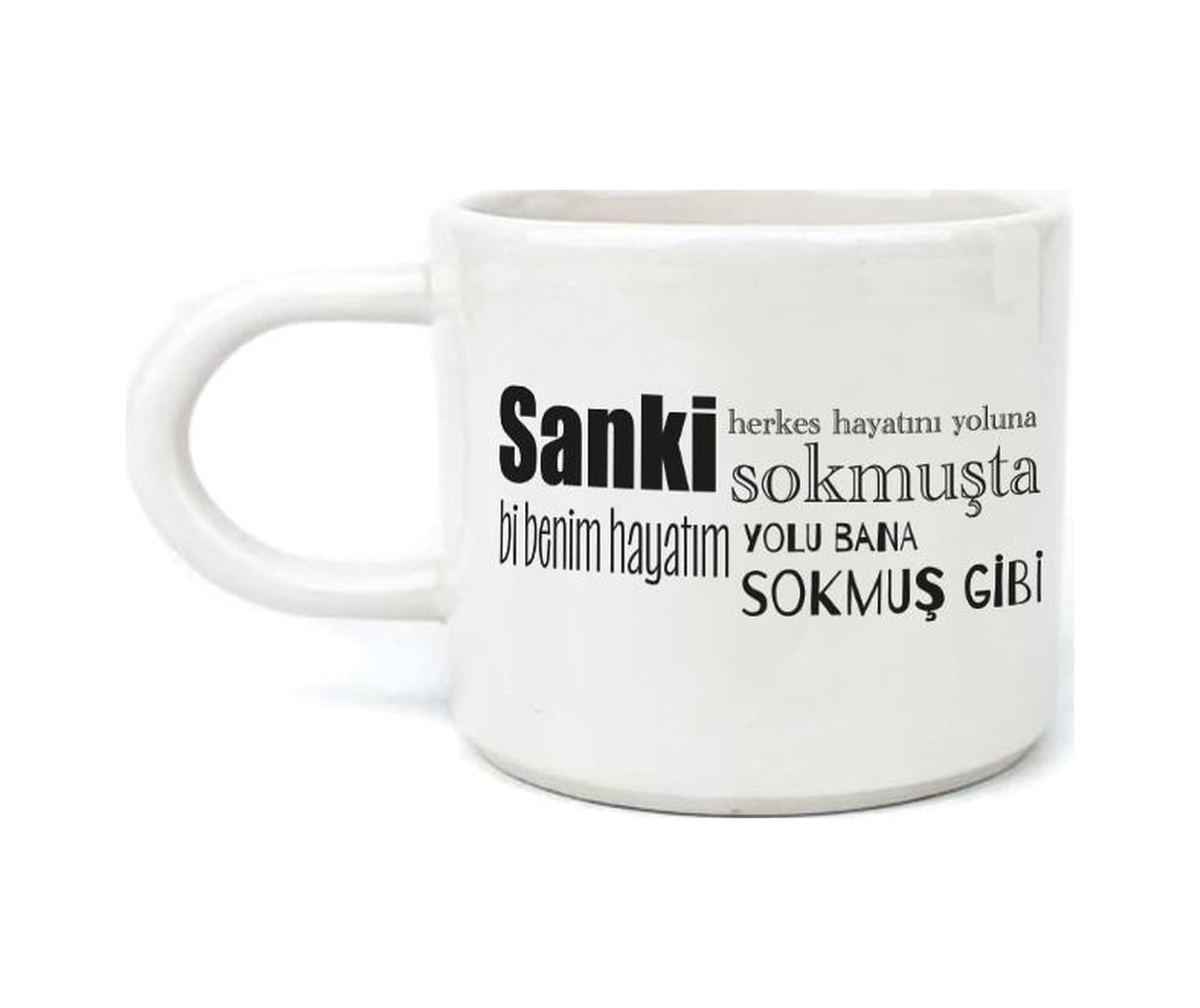 Sanki Herkes Hayatını Yoluna Sokmuşta Baskılı Beyaz Kulplu U Kupa