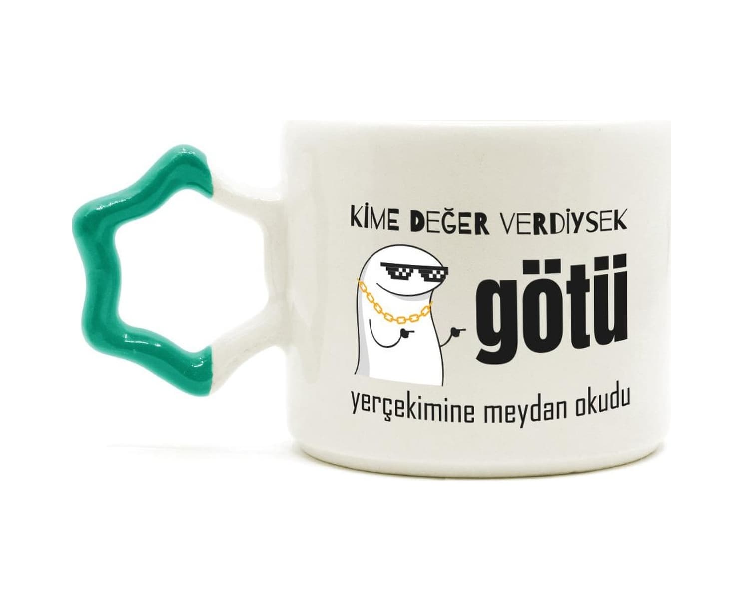 Kime Değer Verdiysek Götü Yerçekimine Meydan Okudu Baskılı Yeşil Kulplu Yıldız Kupa