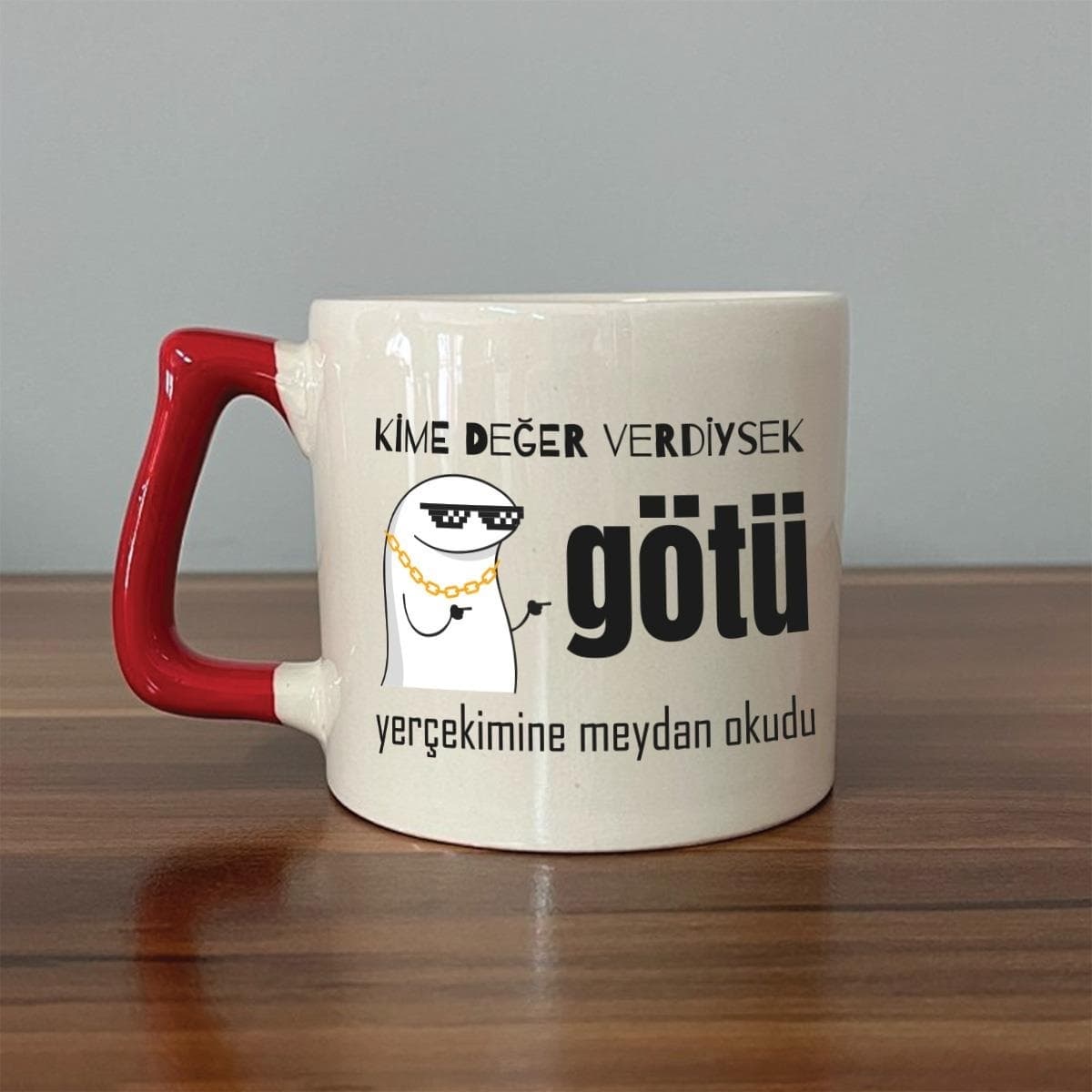 Kime Değer Verdiysek Götü Yerçekimine Meydan Okudu Baskılı Kırmızı Kulplu Prime Kupa