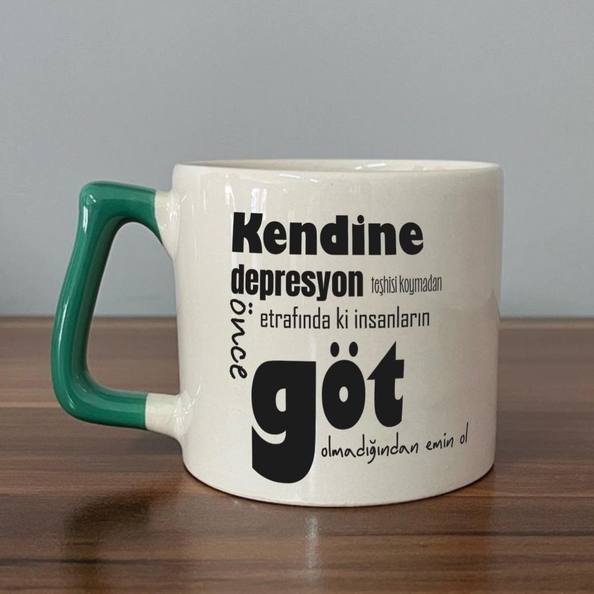 Kendine Depresyon Teşhisi Koymadan Önce Baskılı Yeşil Kulplu Prime Kupa