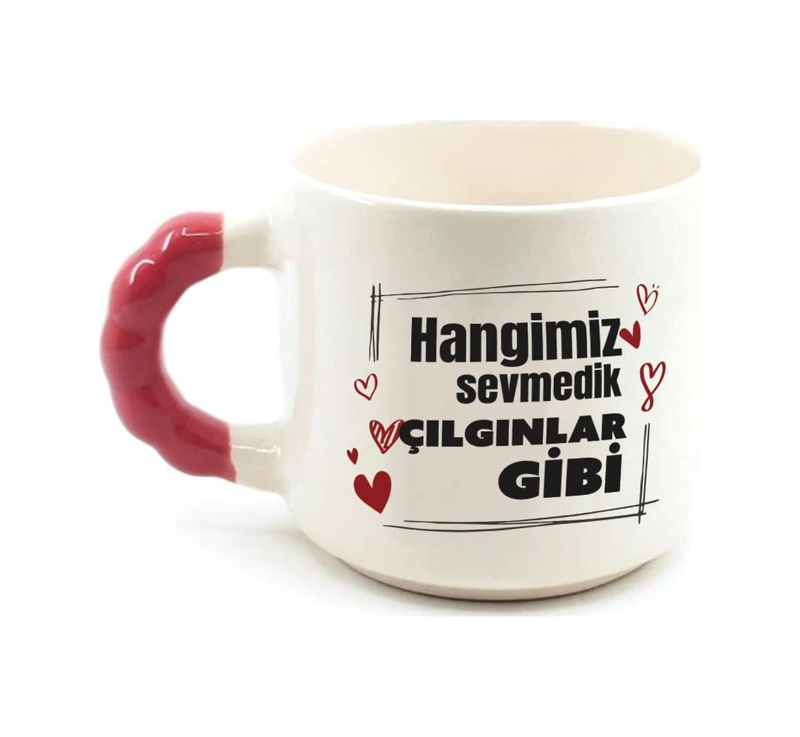 Hangimiz Sevmedik Çılgınlar Gibi Baskılı Kırmızı Kulplu Boncuk Kupa