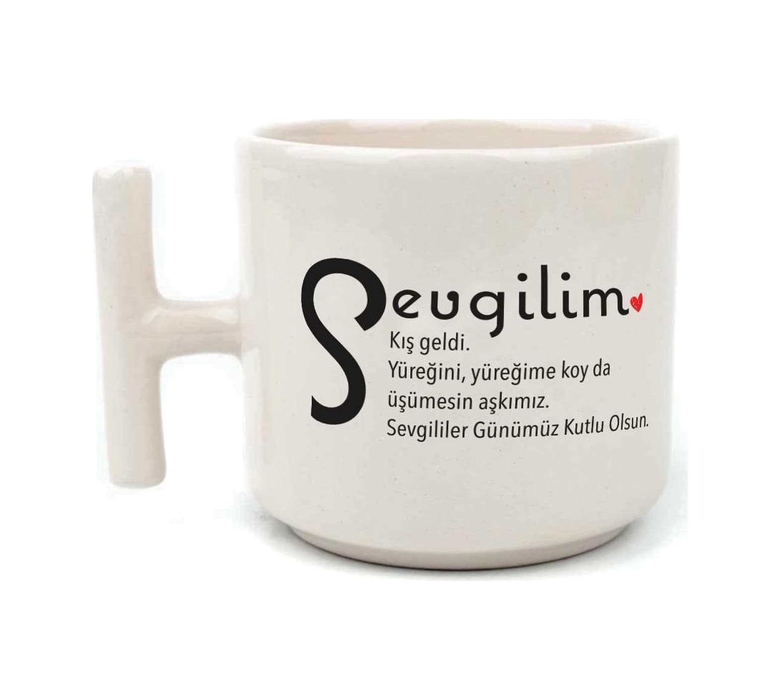 Sevgilim Baskılı Beyaz Kulplu T Kupa