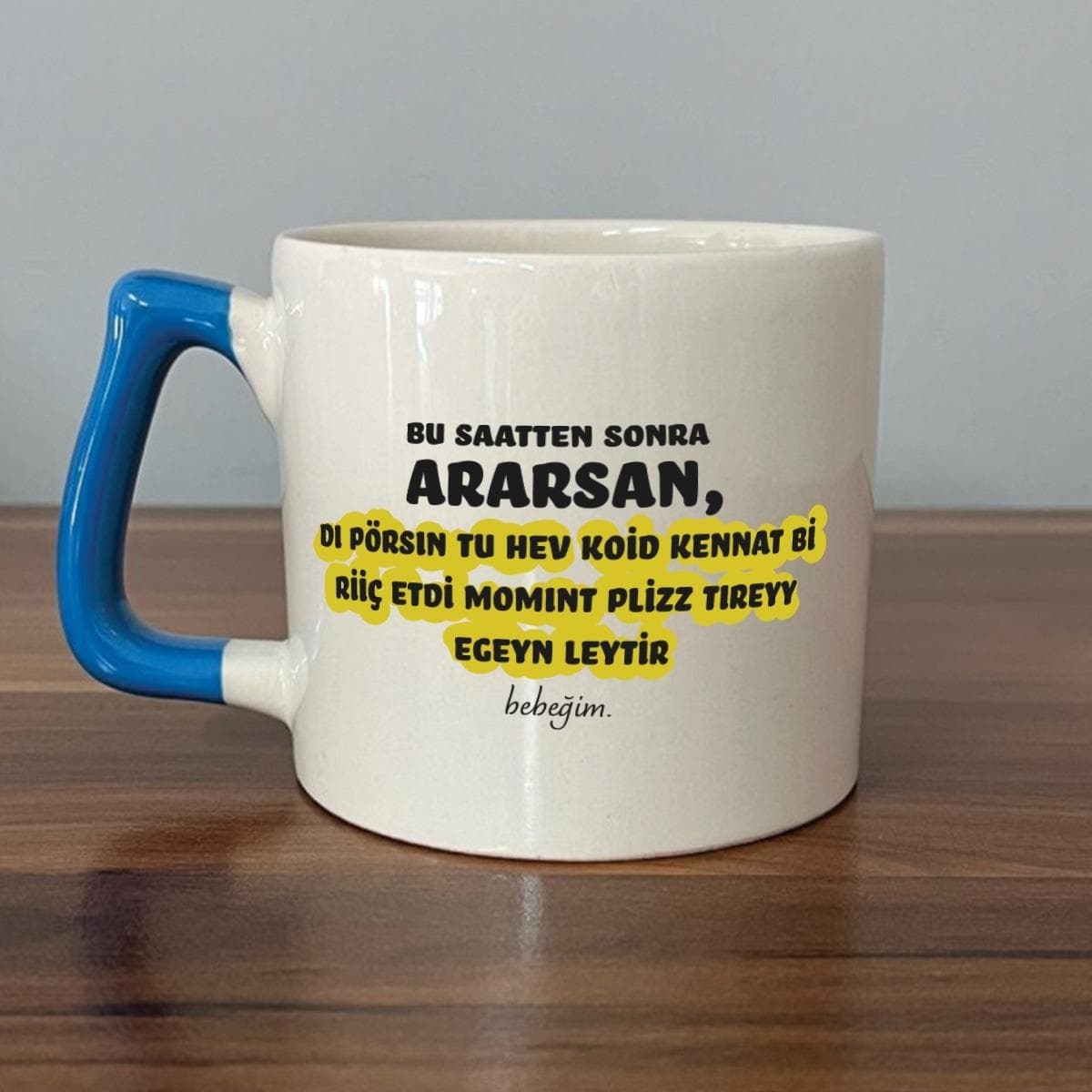 Bu Saatten Sonra Ararsan Baskılı Mavi Kulplu Prime Kupa