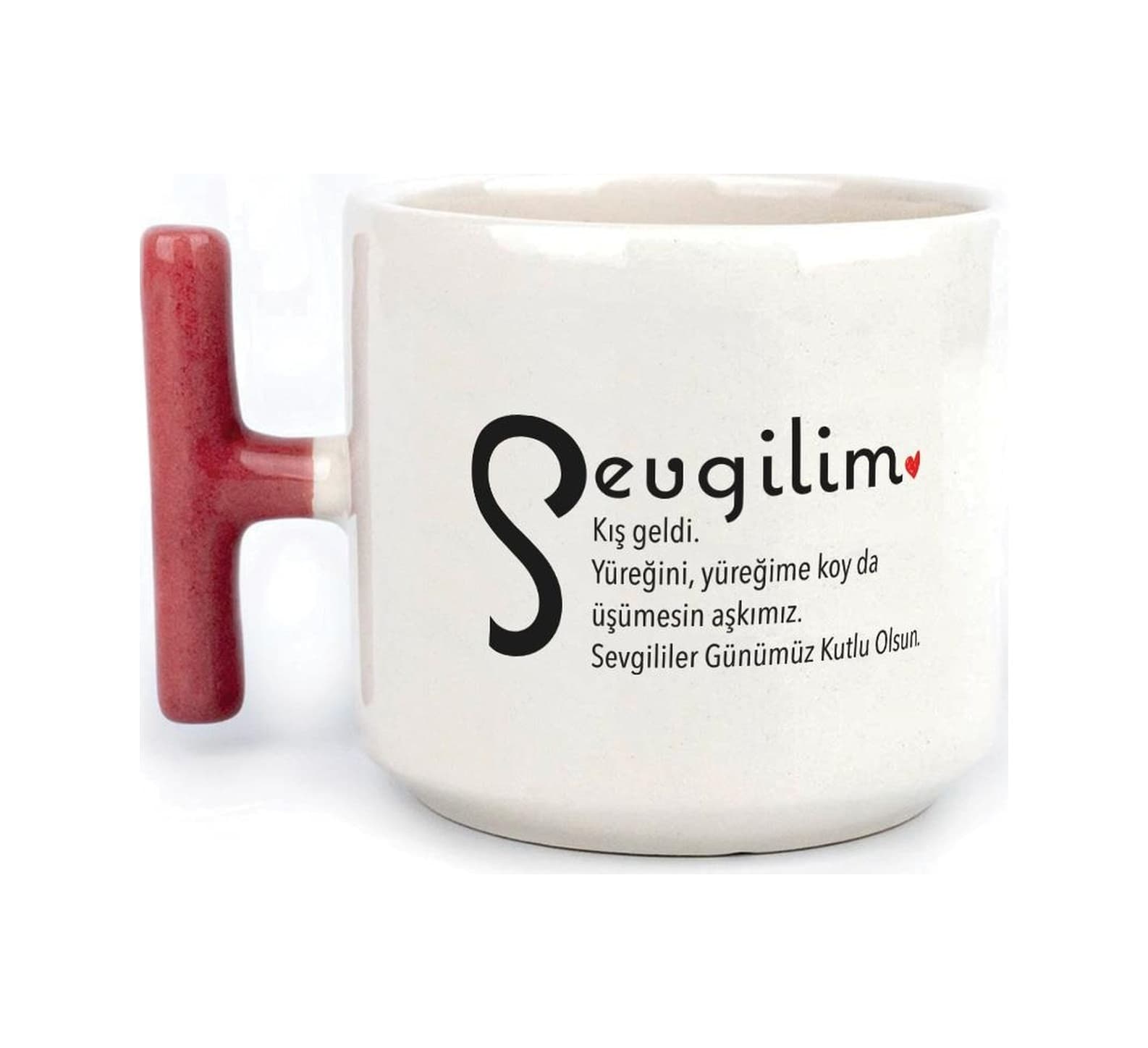 Sevgilim Baskılı Kırmızı Kulplu T Kupa