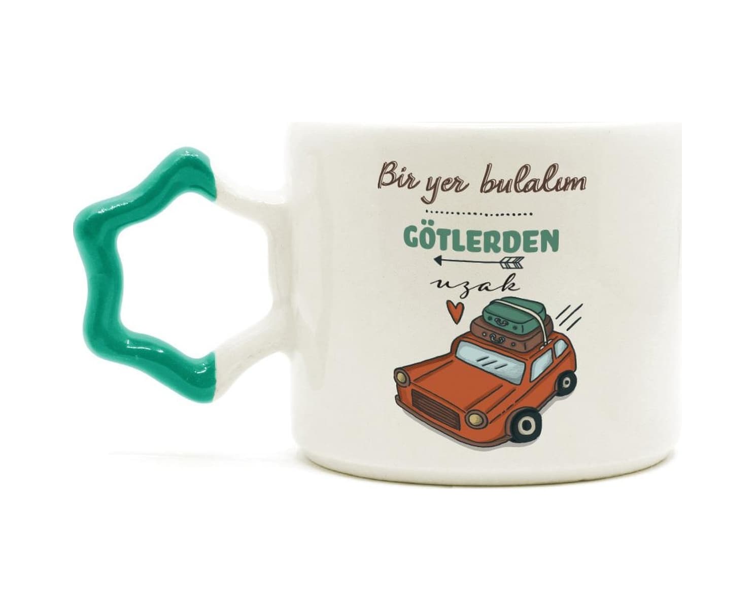 Bir Yer Bulalım Götlerden Uzak Baskılı Yeşil Kulplu Yıldız Kupa