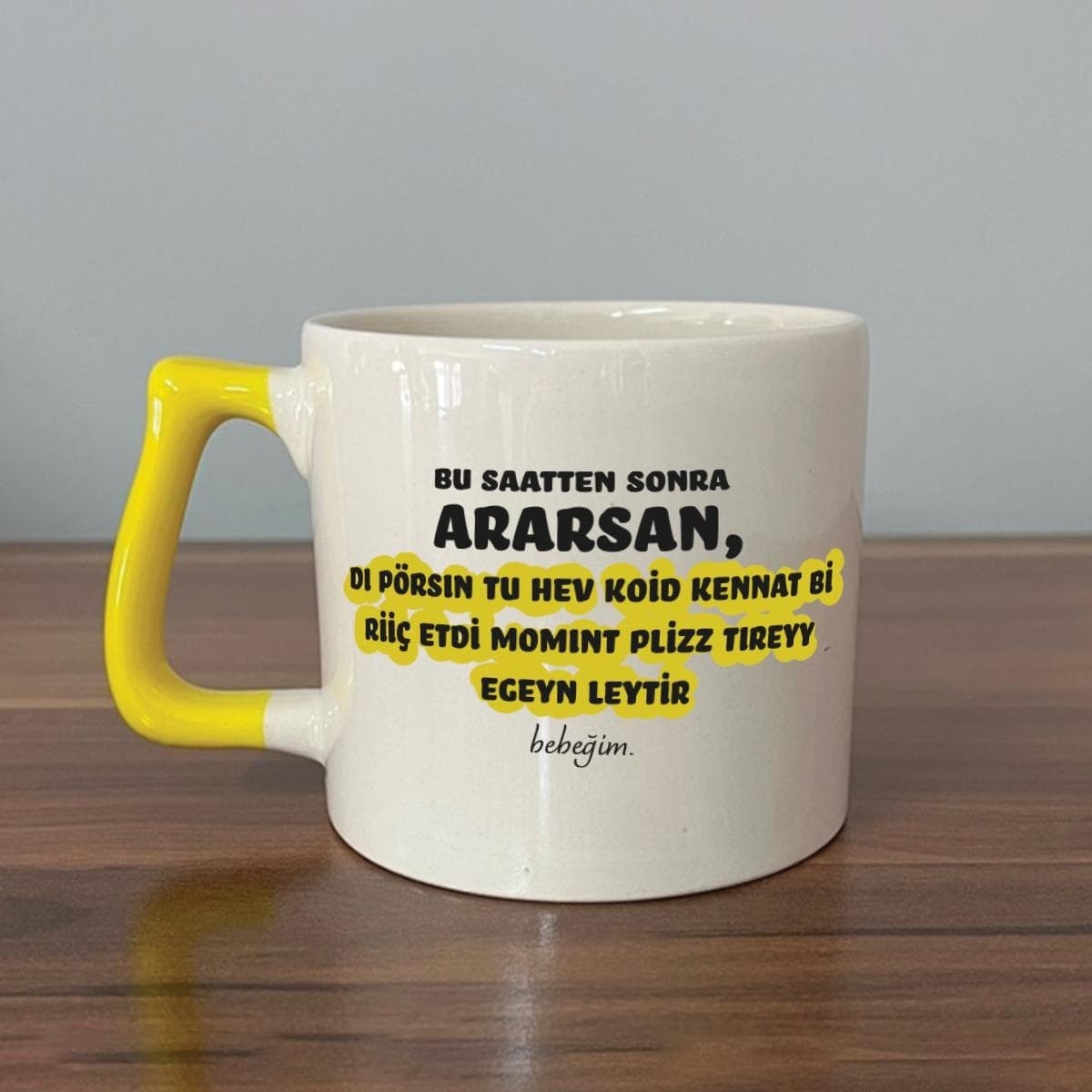 Bu Saatten Sonra Ararsan Baskılı Sarı Kulplu Prime Kupa
