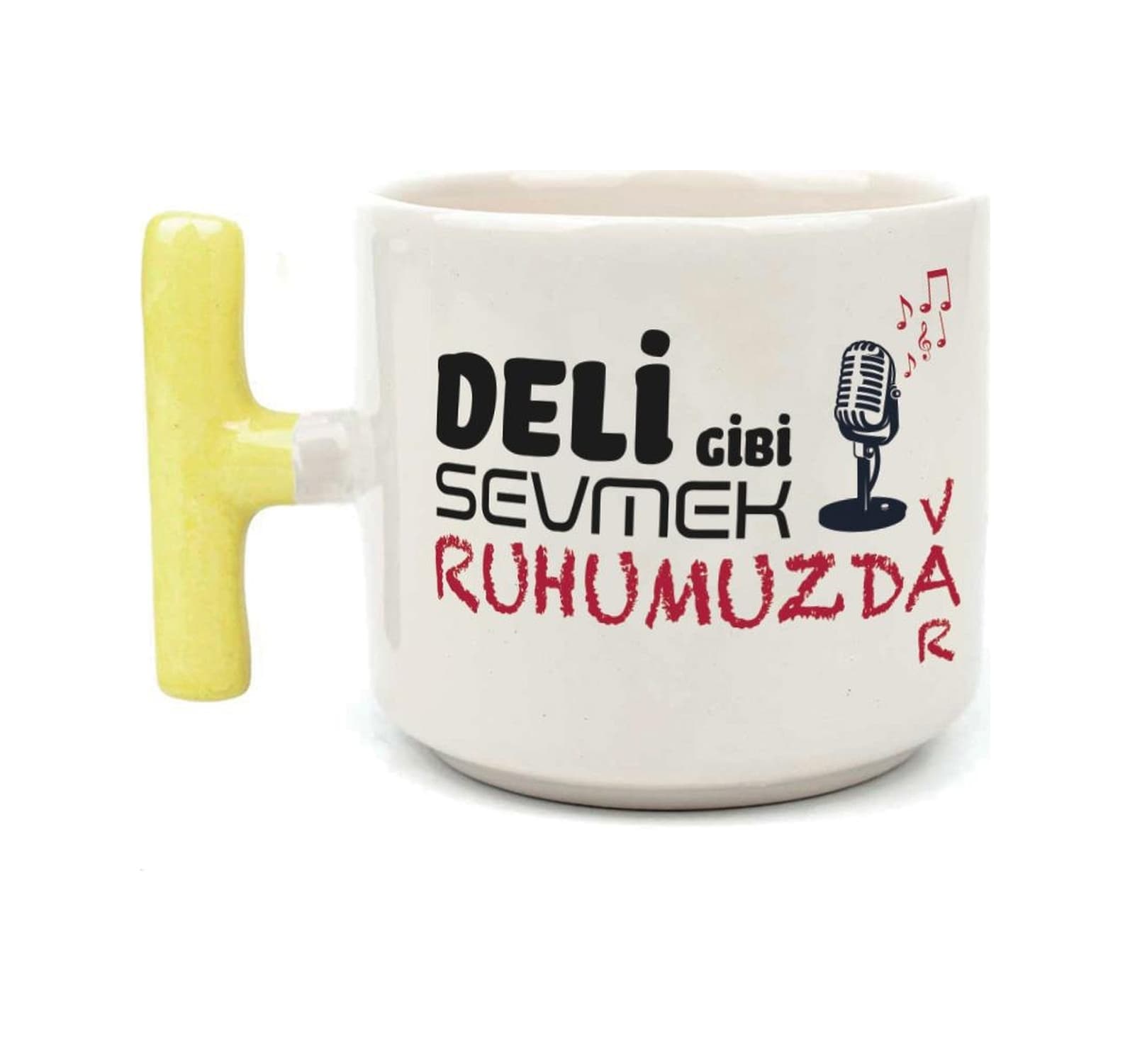 Deli Gibi Sevmek Ruhumuzda Var Baskılı Sarı Kulplu T Kupa