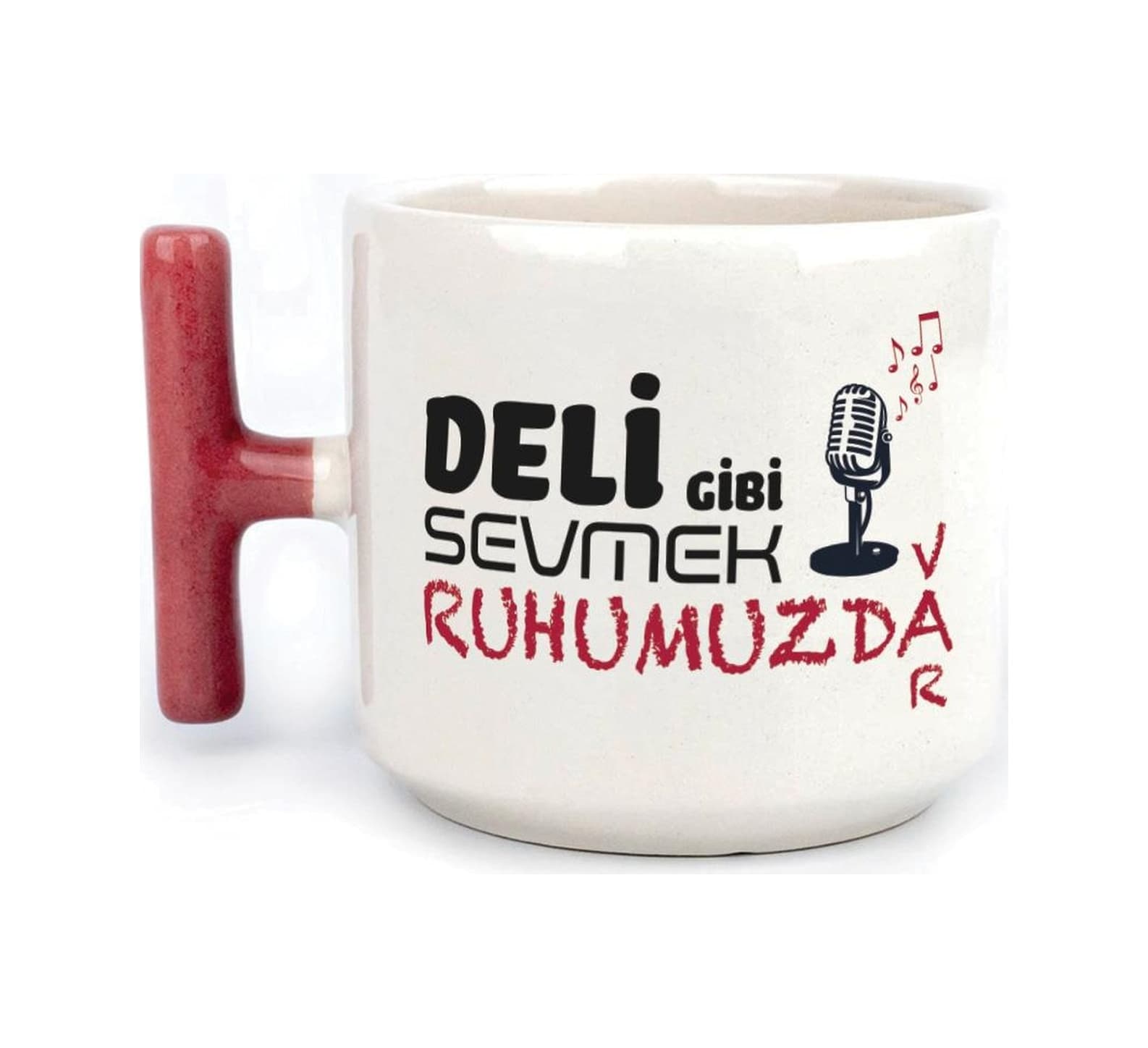 Deli Gibi Sevmek Ruhumuzda Var Baskılı Kırmızı Kulplu T Kupa