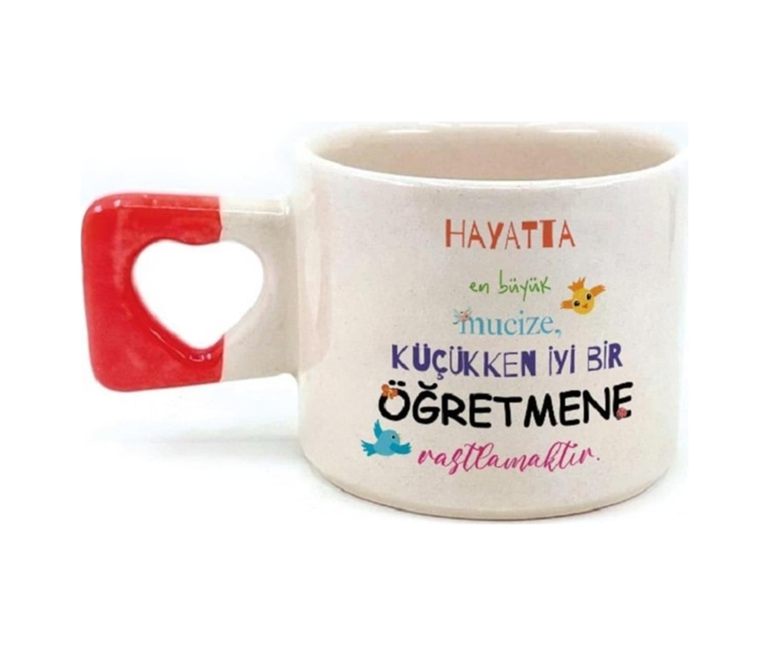 Hayatta En Büyük Mucize Renkli Yazılı Öğretmenler Günü Kırmızı Kalp Kulplu Kupa