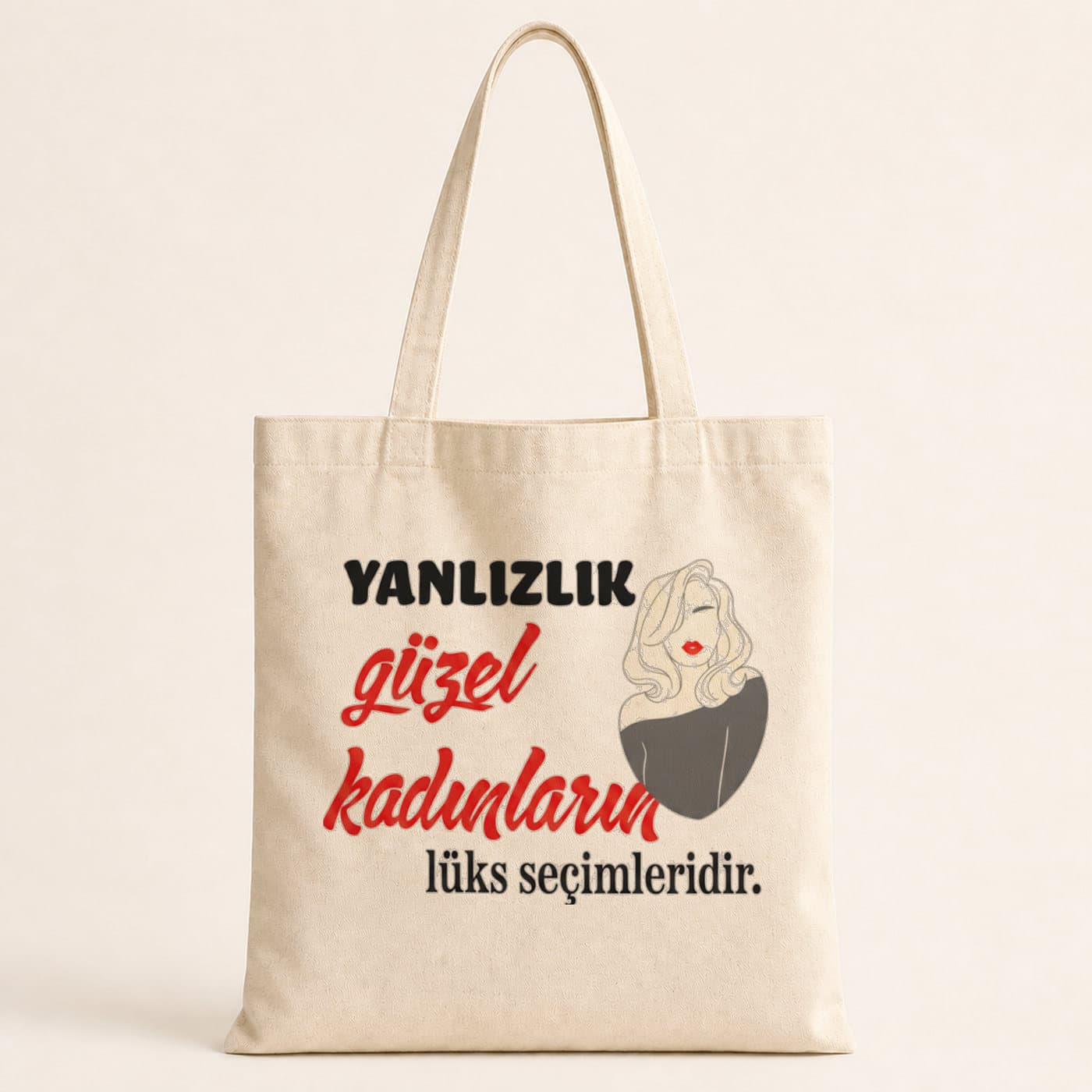 Yalnızlık Güzel Kadınların Lüks Seçimleridir Baskılı Bez Çanta