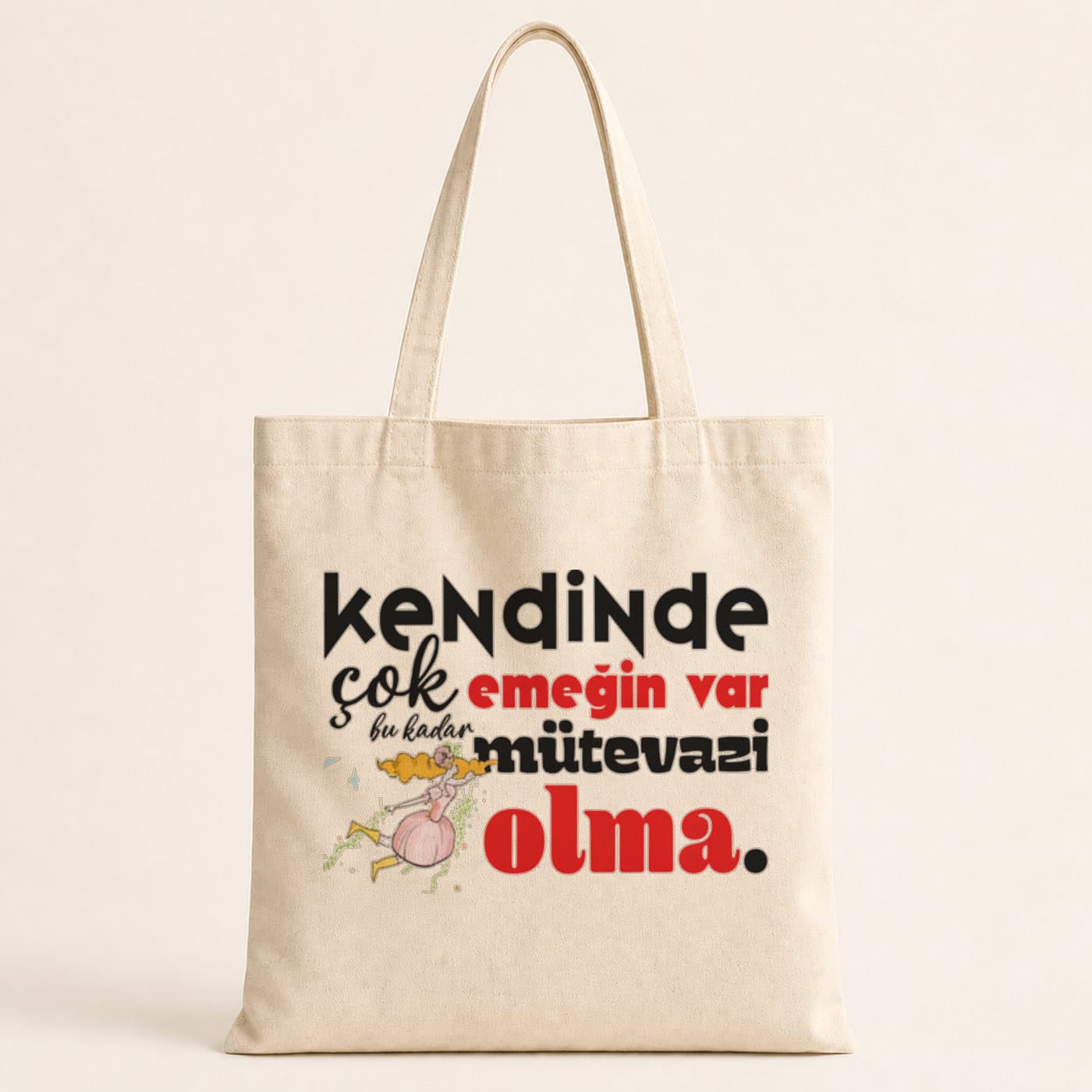Kendinde Çok Emeğin Var Baskılı Bez Çanta