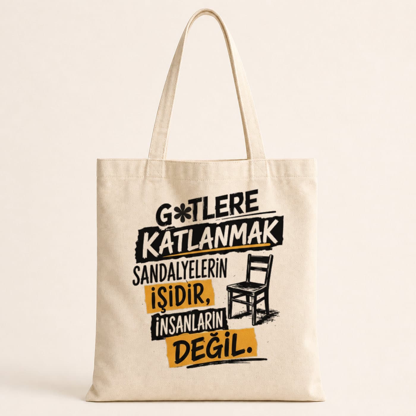 G*tlere Katlanmak Sandalyelerin İşidir Baskılı Bez Çanta